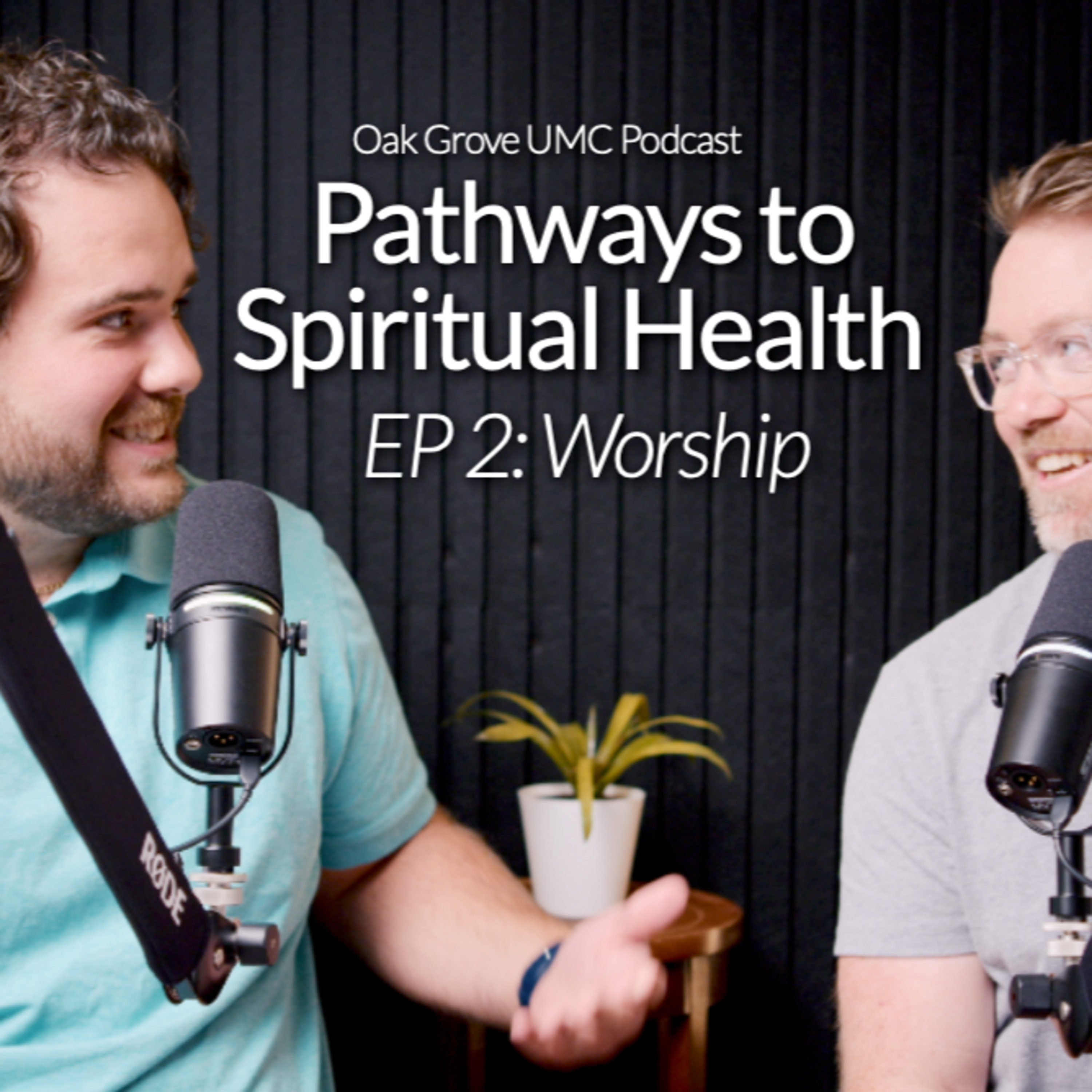 Pathways to Spiritual Health // Episode 2: Worship 🎙️✨ with C.J. Lord and Rev. Dr. Joseph McBrayer  episode artwork