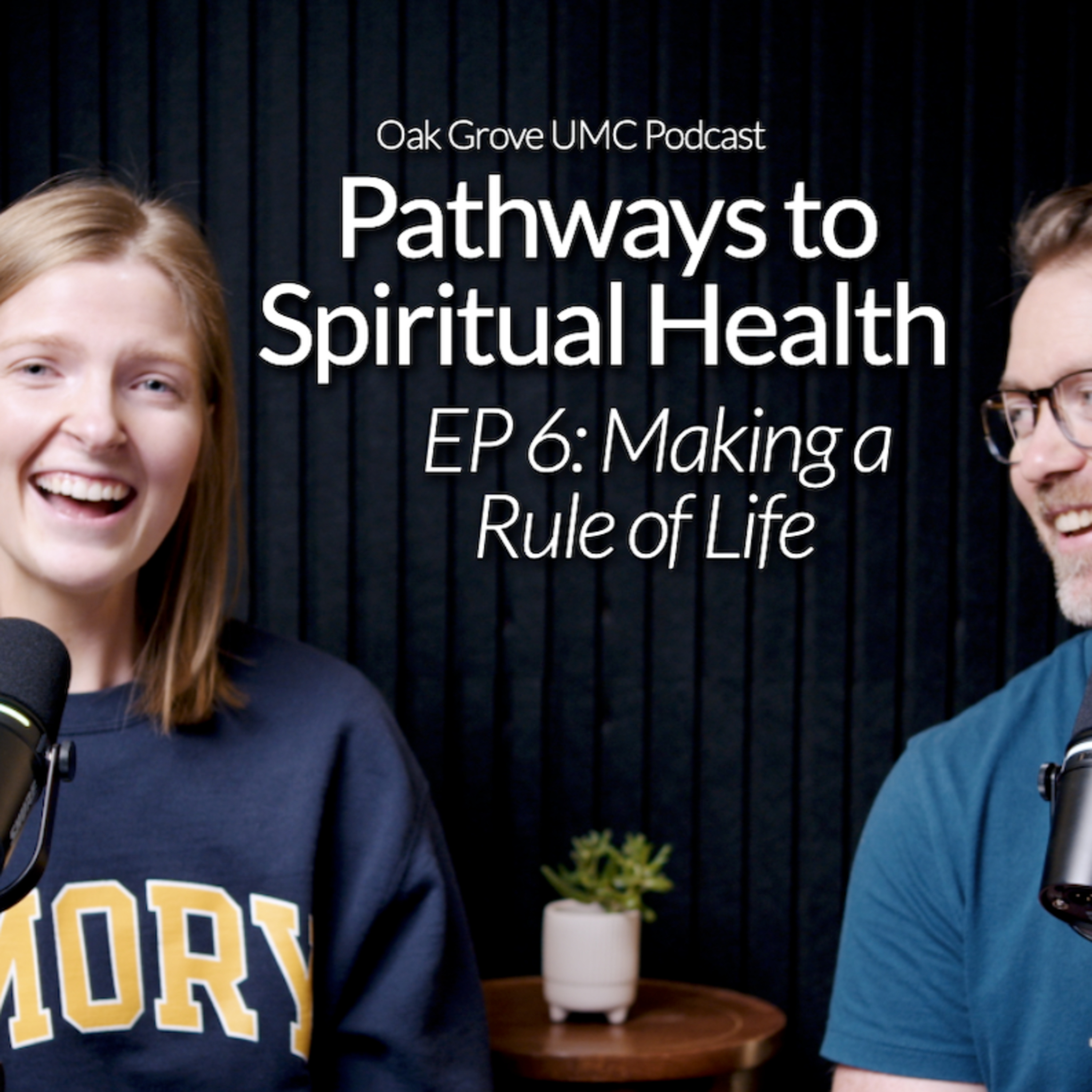 Pathways to Spiritual Health // Episode 6: Making a Rule of Life 🎙️✨ with Hanna Cain & Rev. Dr. Joseph McBrayer episode artwork