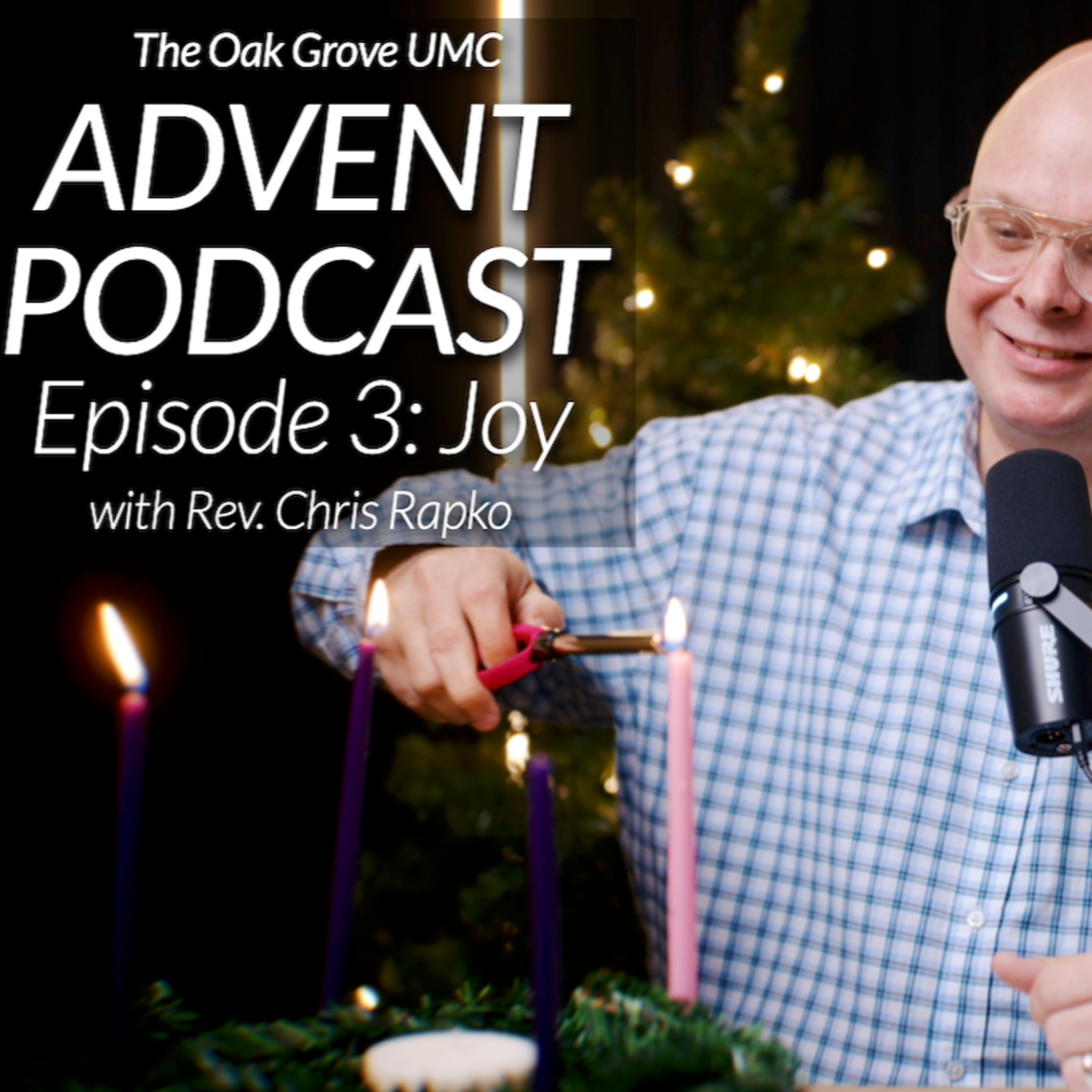 Advent Podcast 2025 🎄 // EP. 3: Joy // with Rev. Chris Rapko episode artwork