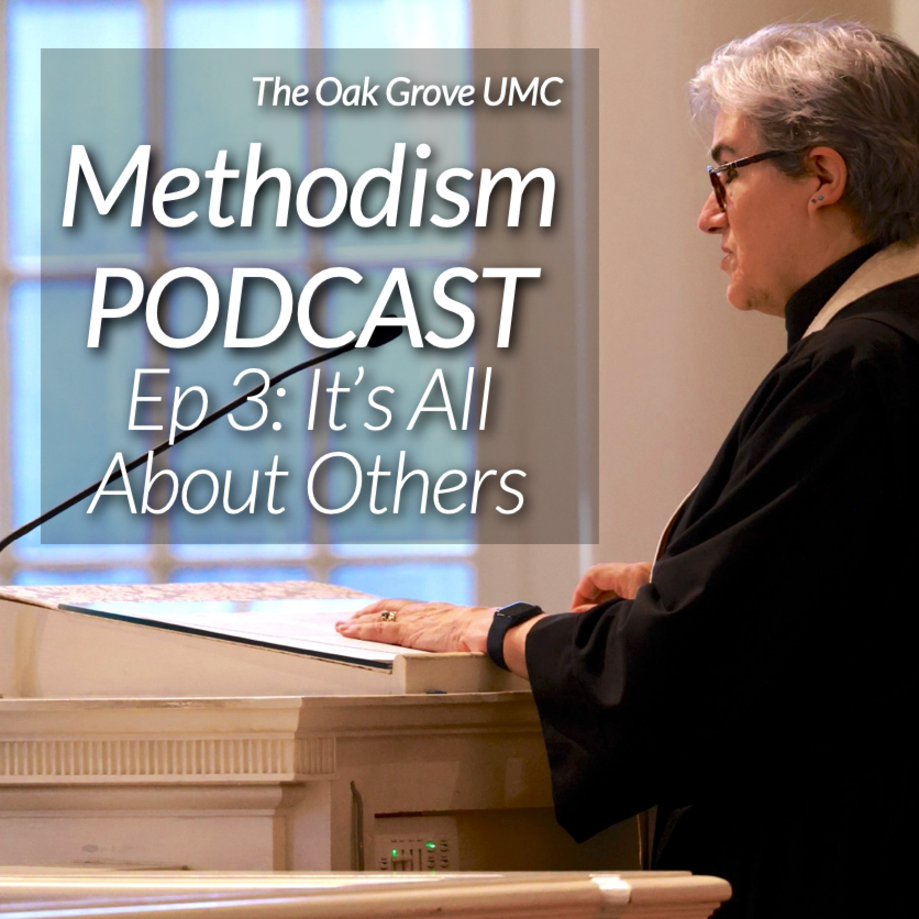 METHODISM Podcast Episode 3: IT'S ALL ABOUT OTHERS episode artwork
