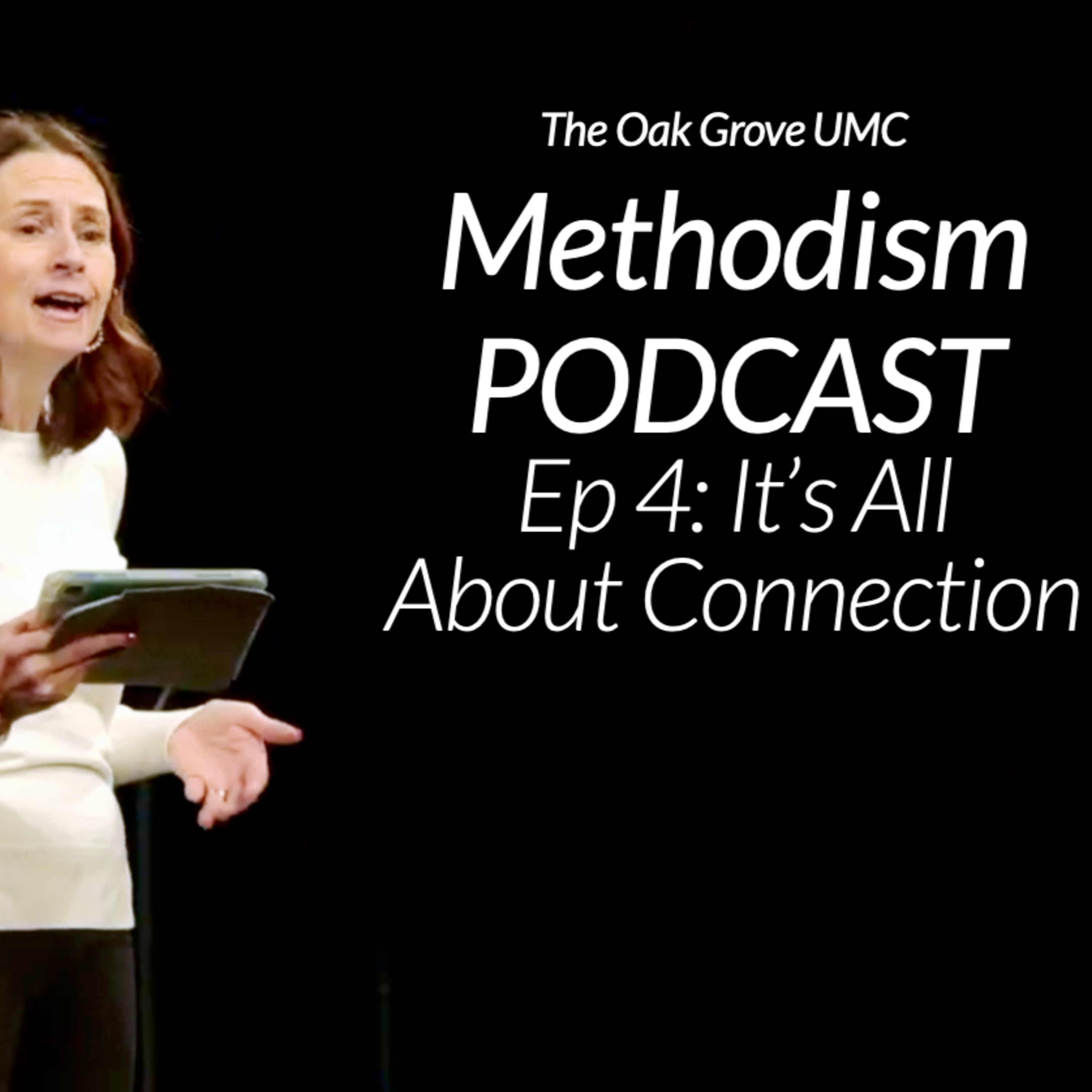 METHODISM Podcast Episode 4: IT'S ALL ABOUT CONNECTION episode artwork