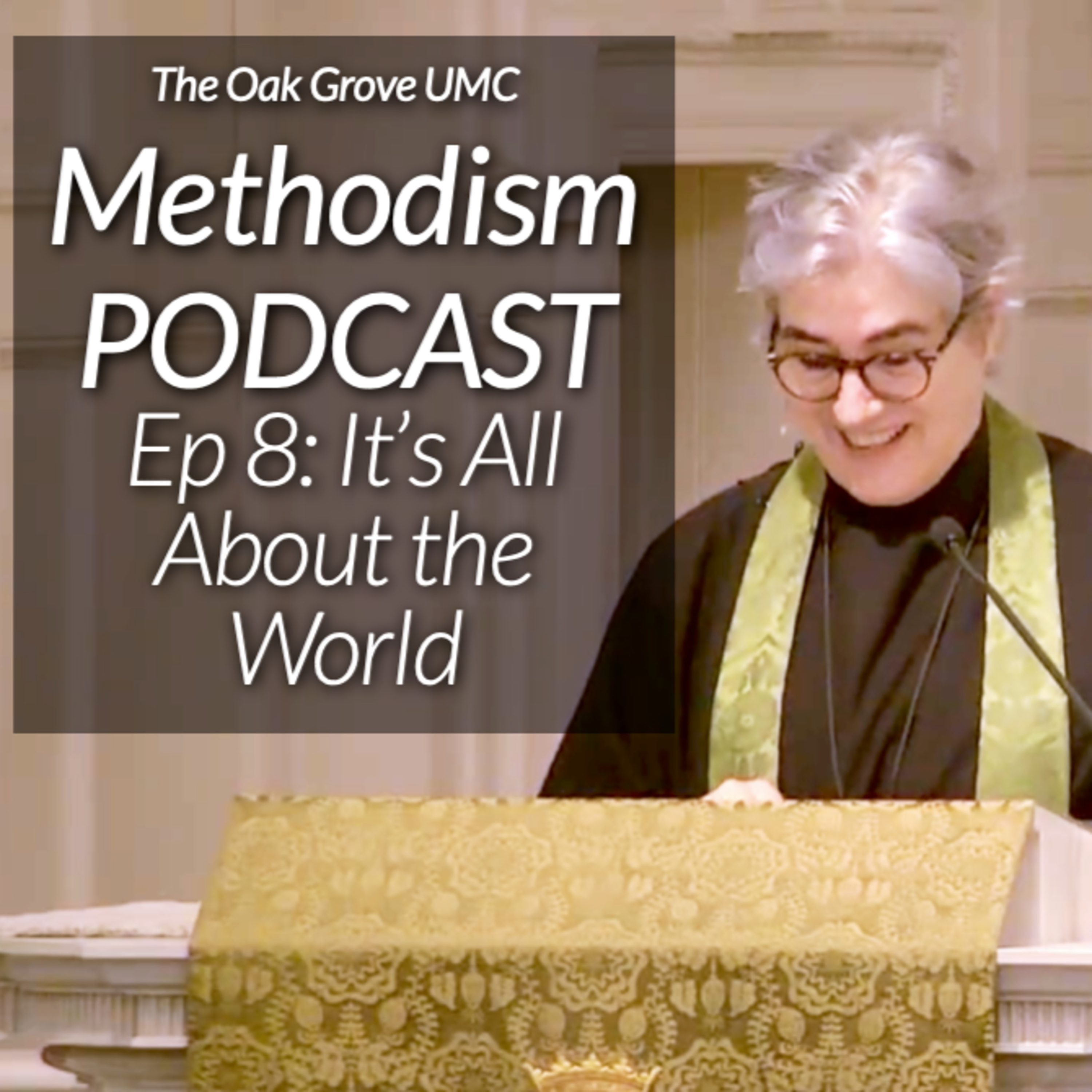 METHODISM Podcast Episode 8: IT'S ALL ABOUT THE WORLD episode artwork