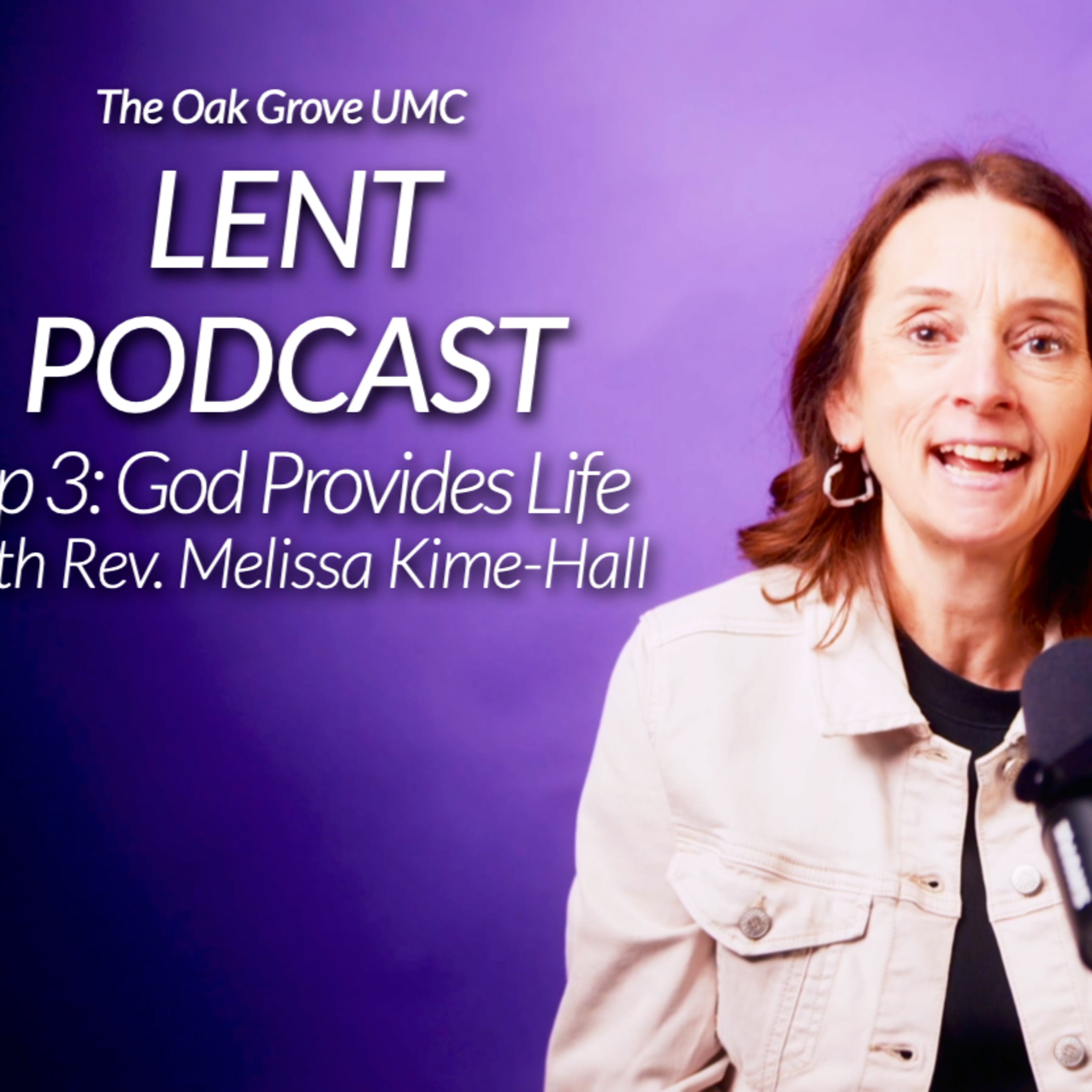 LENT Podcast 2026 💜 // Episode 3: “God Provides Life” with Rev. Melissa Kime-Hall ✝️  episode artwork