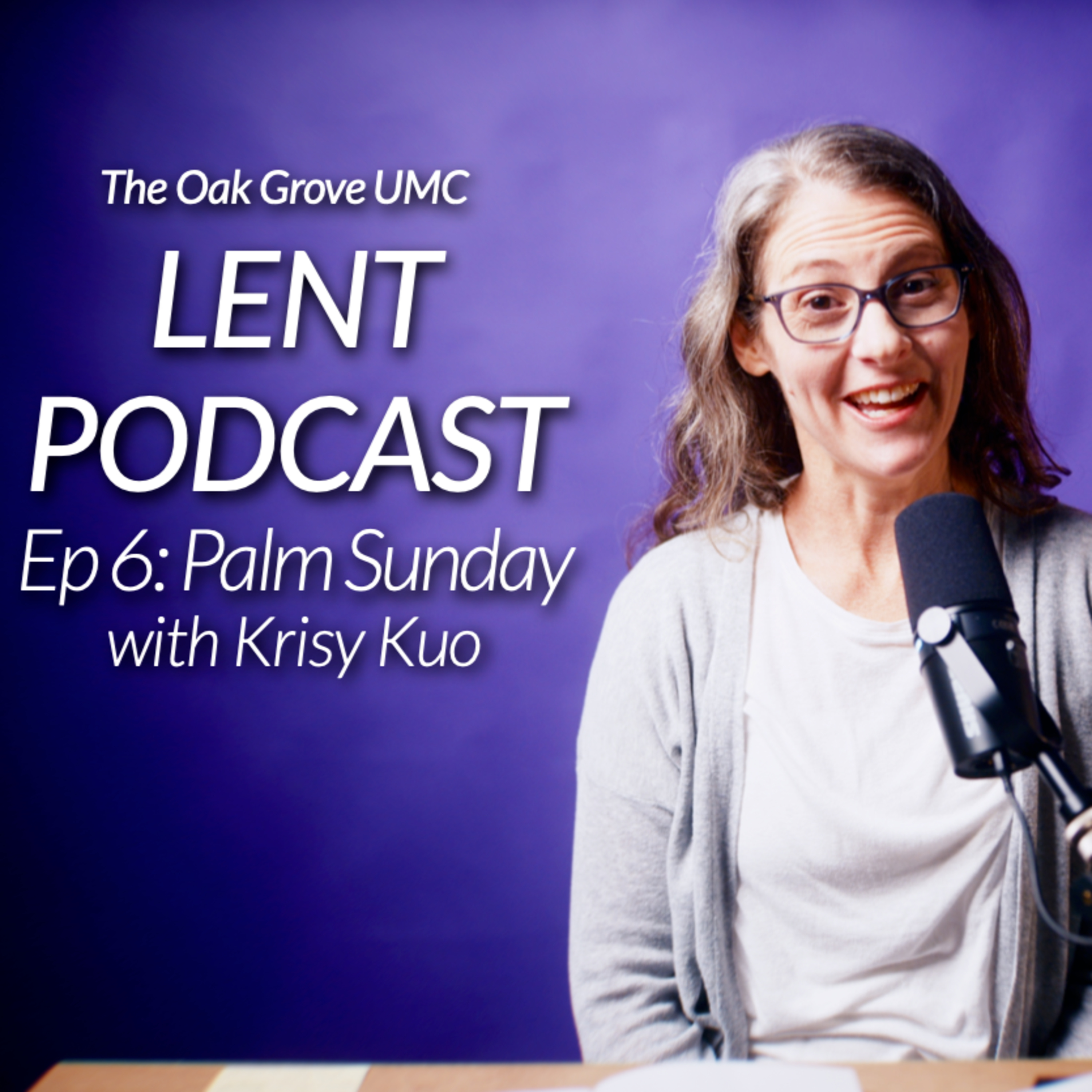 LENT Podcast 2026 💜 // Episode 6: “Palm Sunday” with Krisy Kuo ✝️  episode artwork