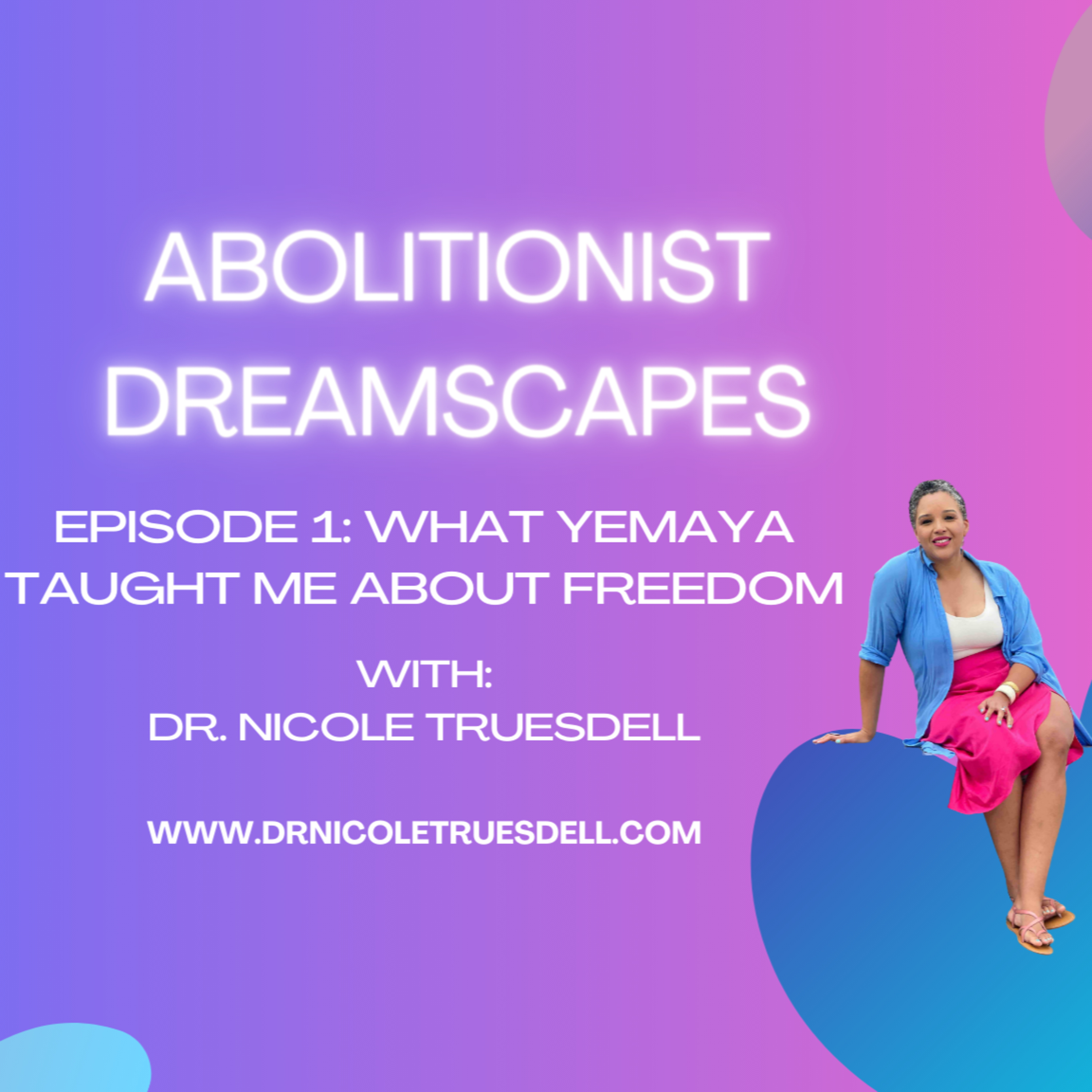 Season 1 Episode 1: What Yemaya Taught Me About Freedom episode artwork