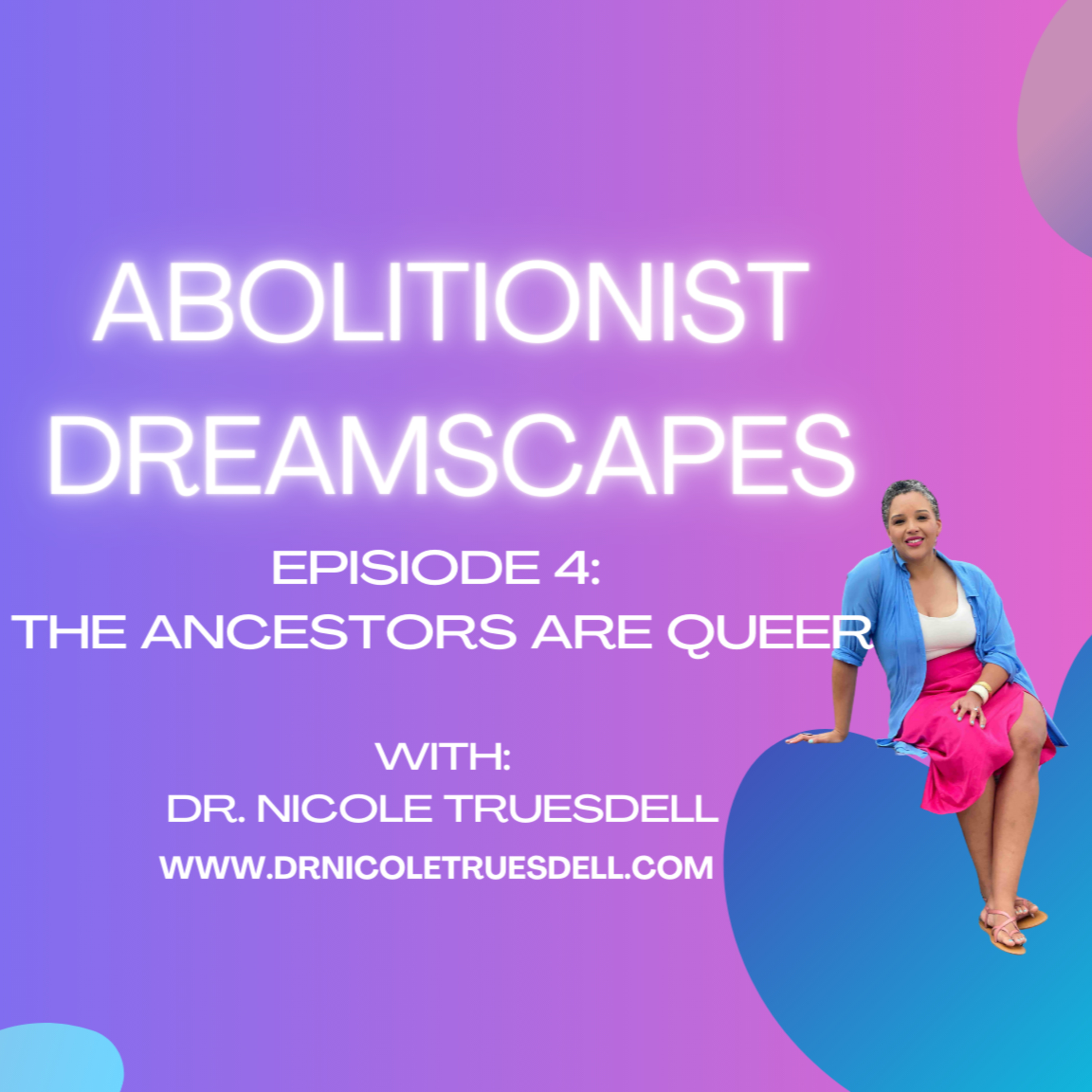 Season 1 Episode 4: Our Ancestors Are Queer episode artwork