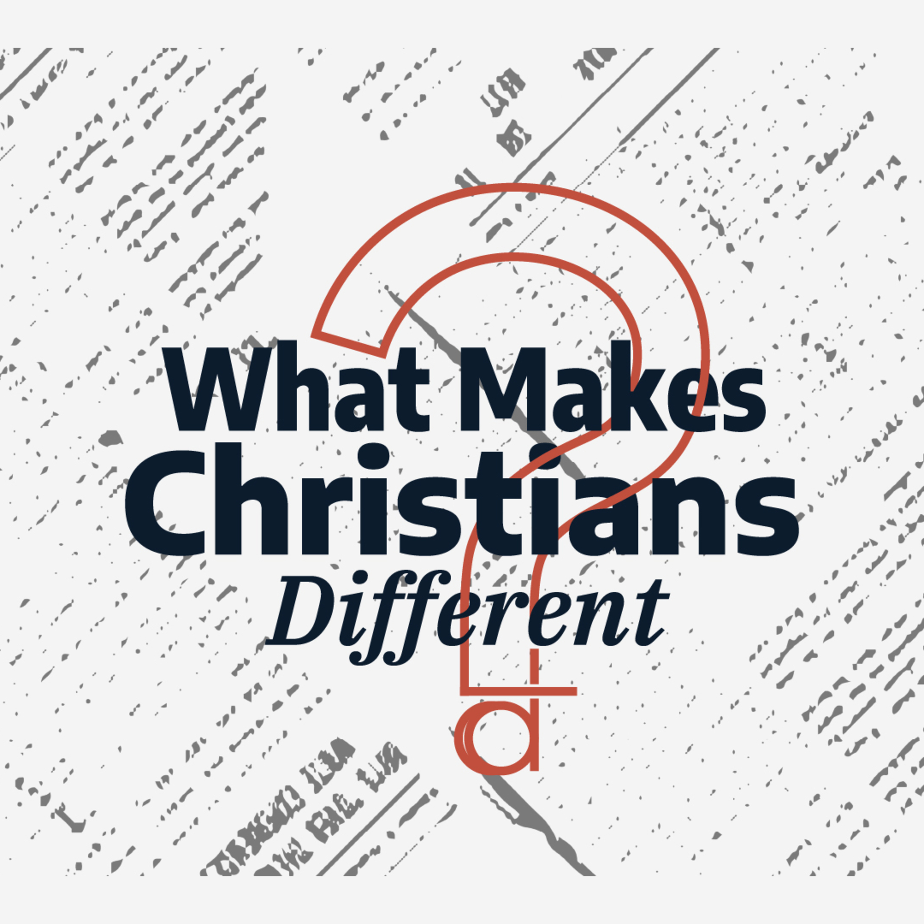 What Makes Christians Different? Christians Live in Two Kingdoms - July 5, 2026