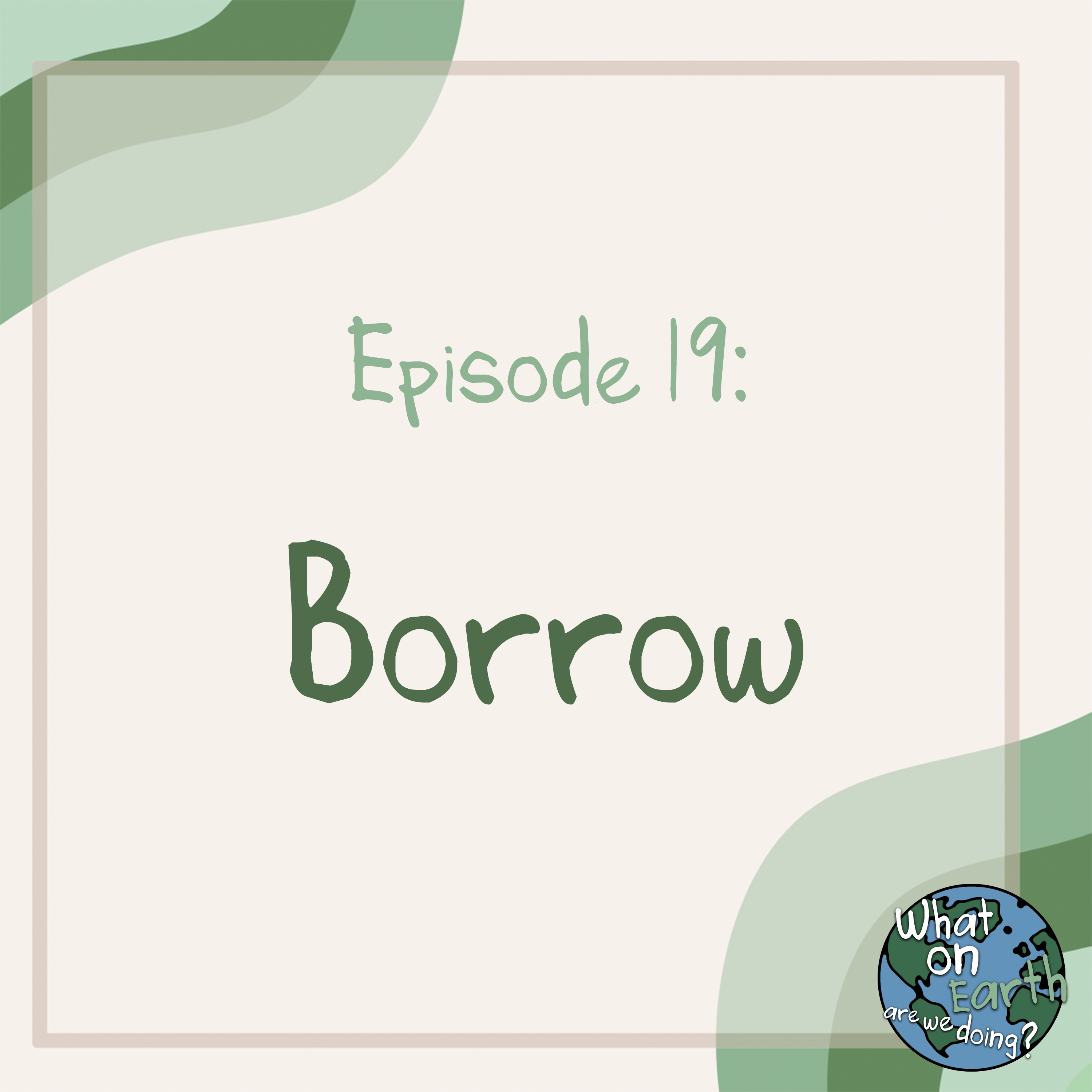 19. Borrow episode artwork