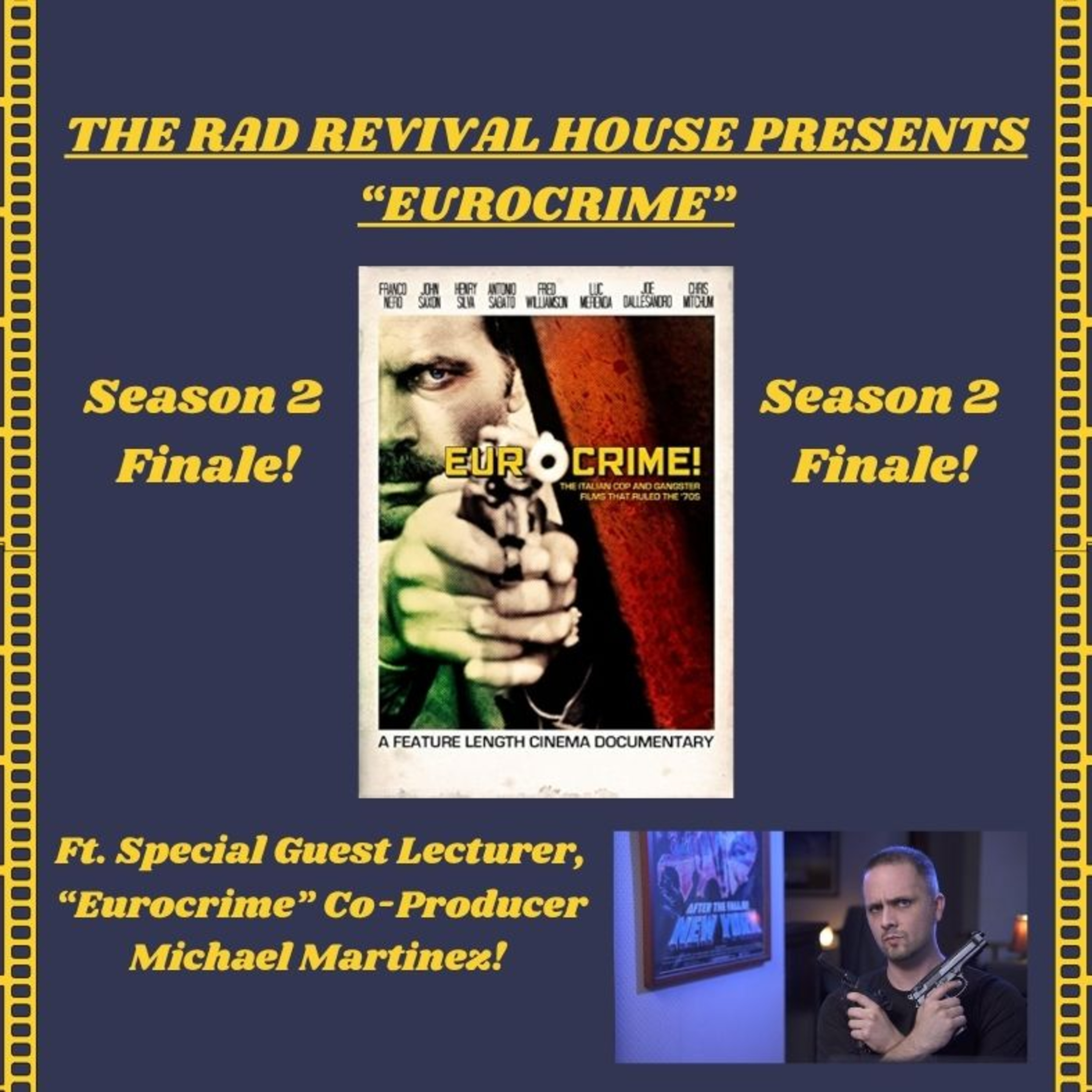SEASON 2, EPISODE 40, EUROCRIME: The Documentary On Italy’s Toughest, Roughest, Meanest Movies Ever Made!