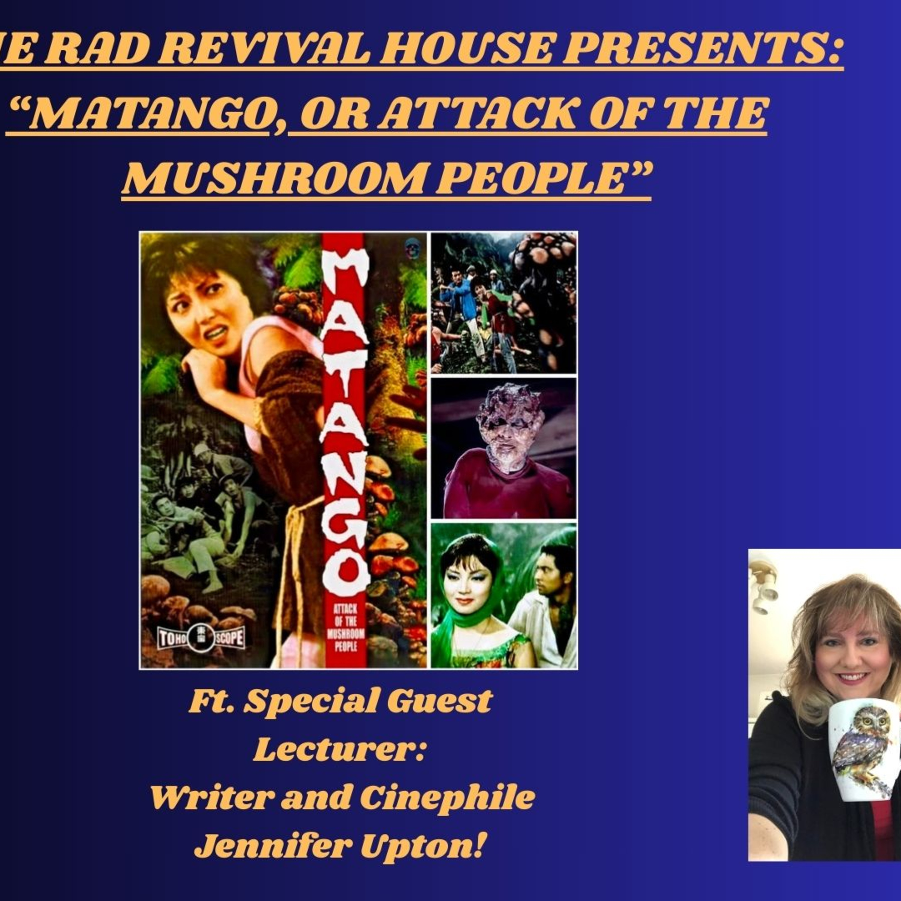 SEASON 3, EPISODE 6, MATANGO: ISIHIRO HONDA’S NON-GODZILLA MONSTER-PIECE!