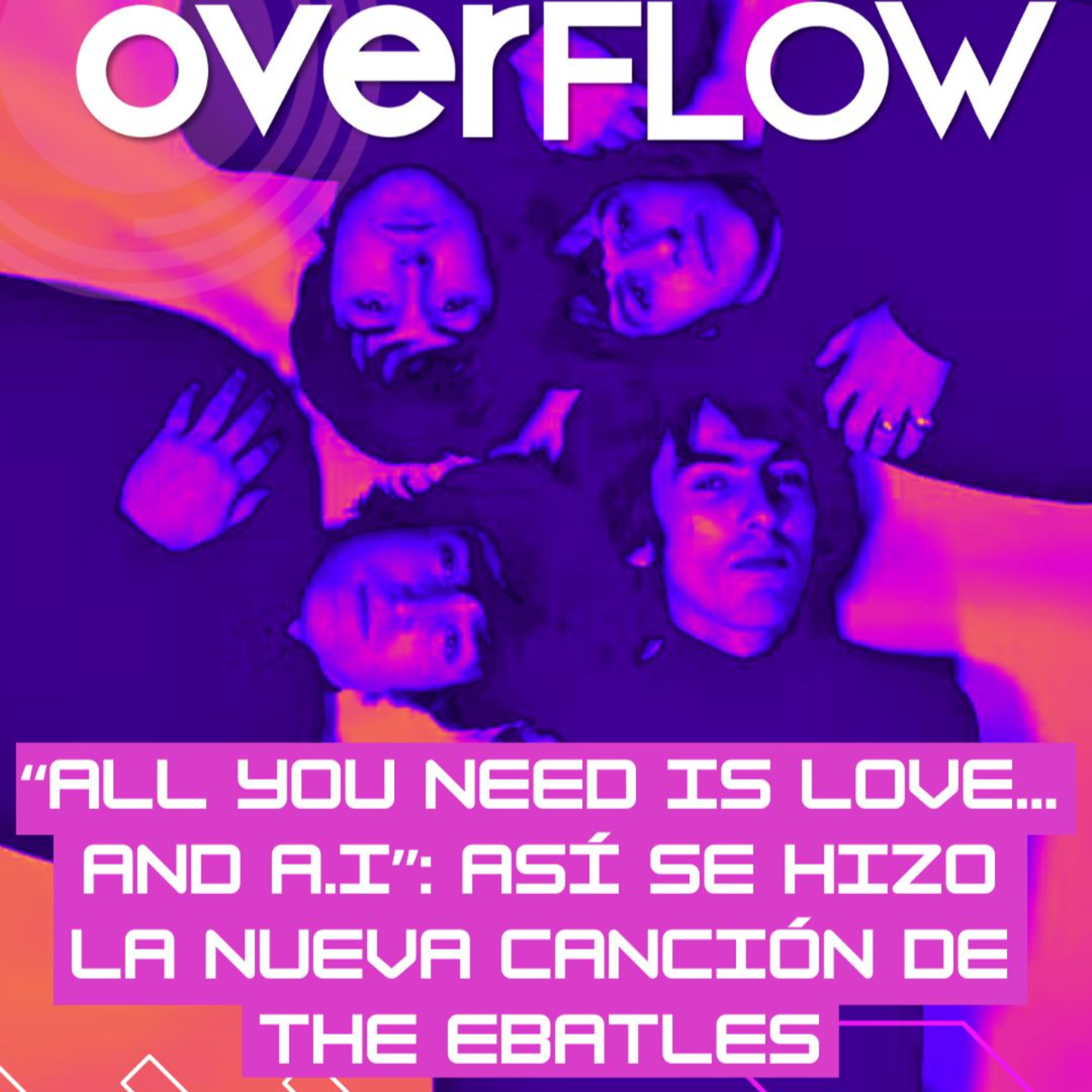 "Now and Then": la IA que unió a The Beatles | OVERFLOW 311023