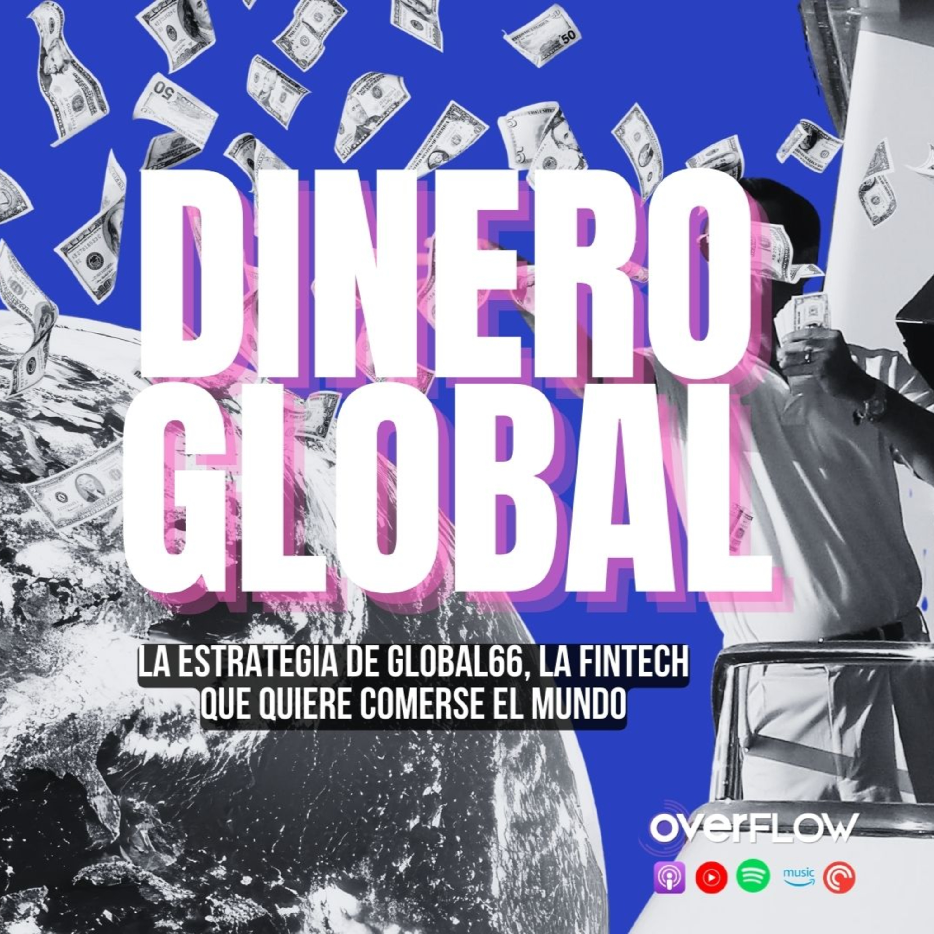 Global66 por dentro: lo que hay detrás de una fintech regional | OVERFLOW 131225
