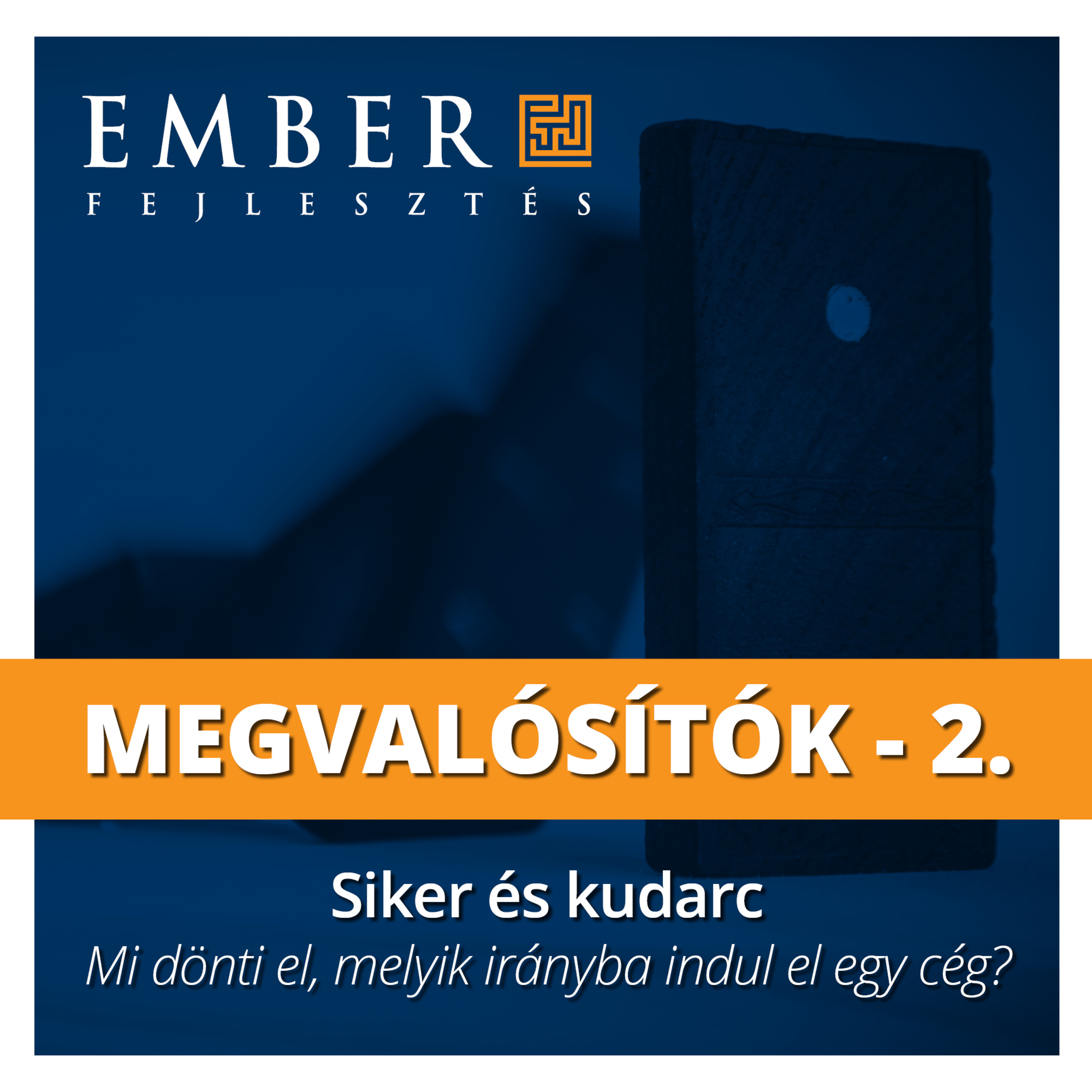 Siker és kudarc – mi dönti el, hogy melyik irányba indul el egy cég? episode artwork