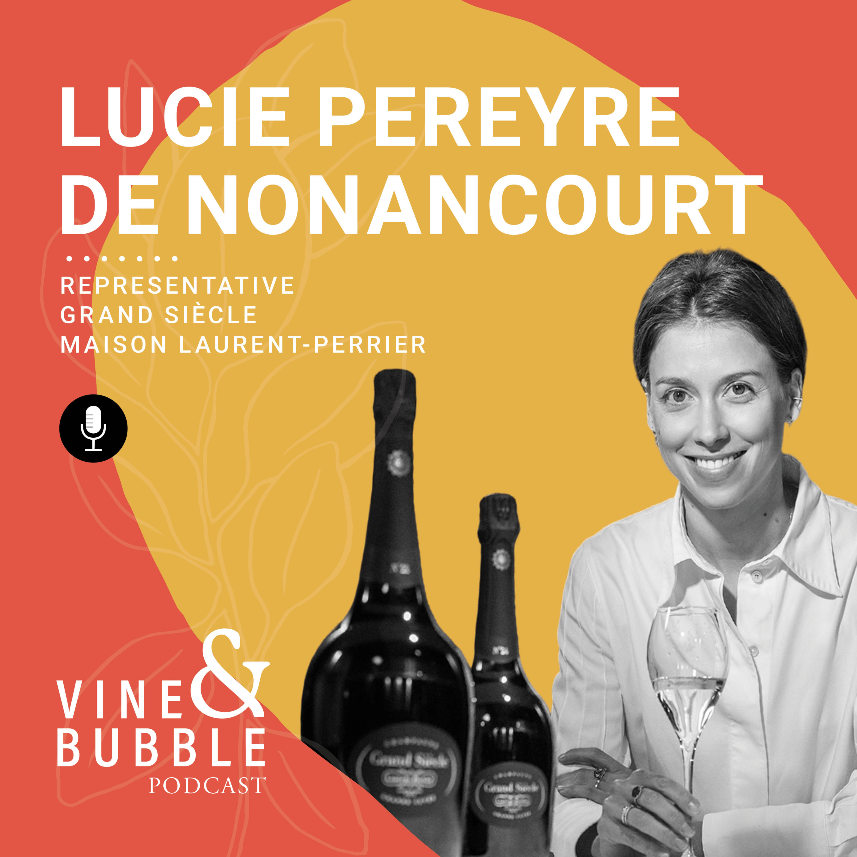 #18 Laurent-Perrier's Grand Siècle with Lucie Pereyre de Nonancourt episode artwork