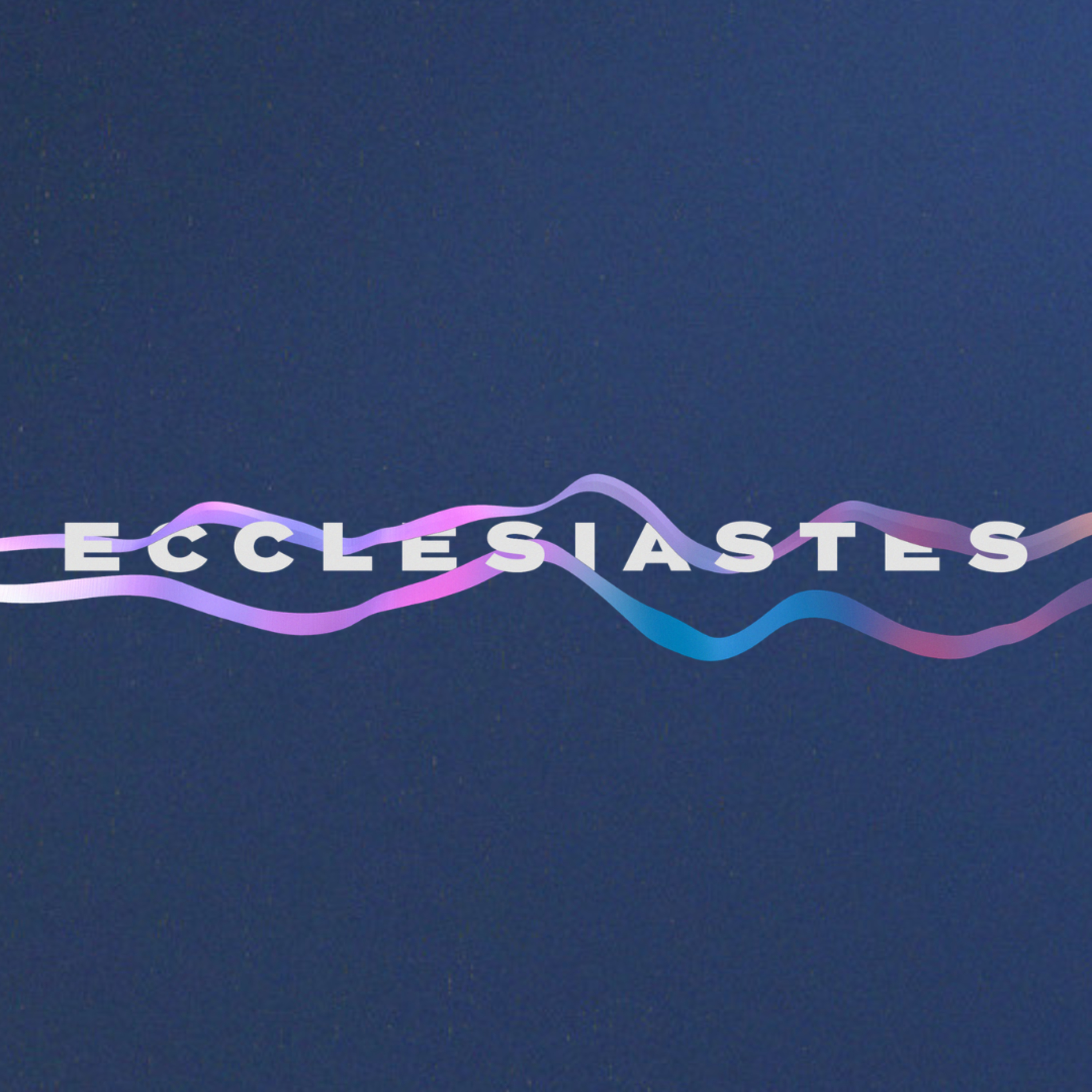 Ecclesiastes: Week 11 episode artwork