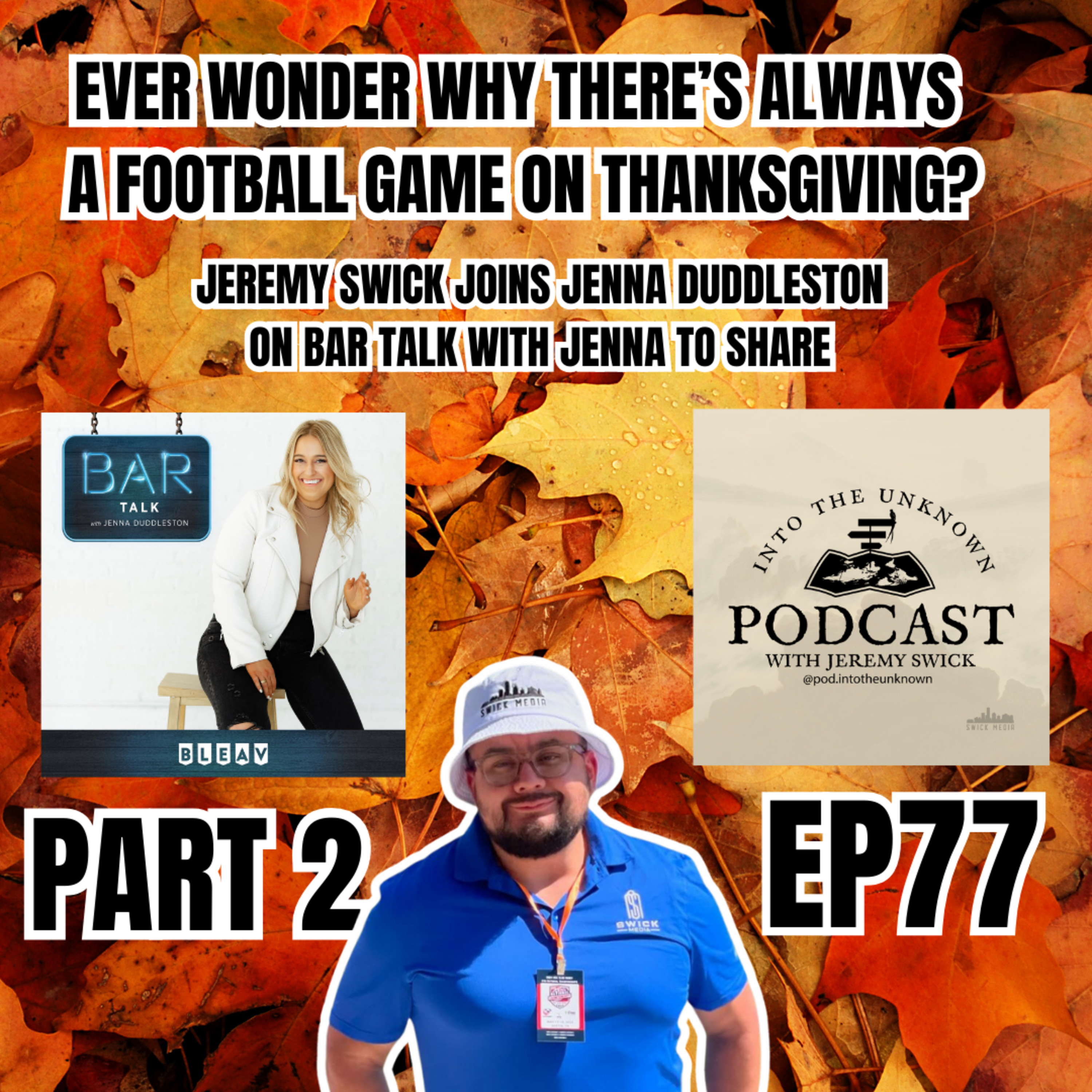 EP77: Ever Wonder Why There’s Always A Football Game on Thanksgiving? Part 2 episode artwork