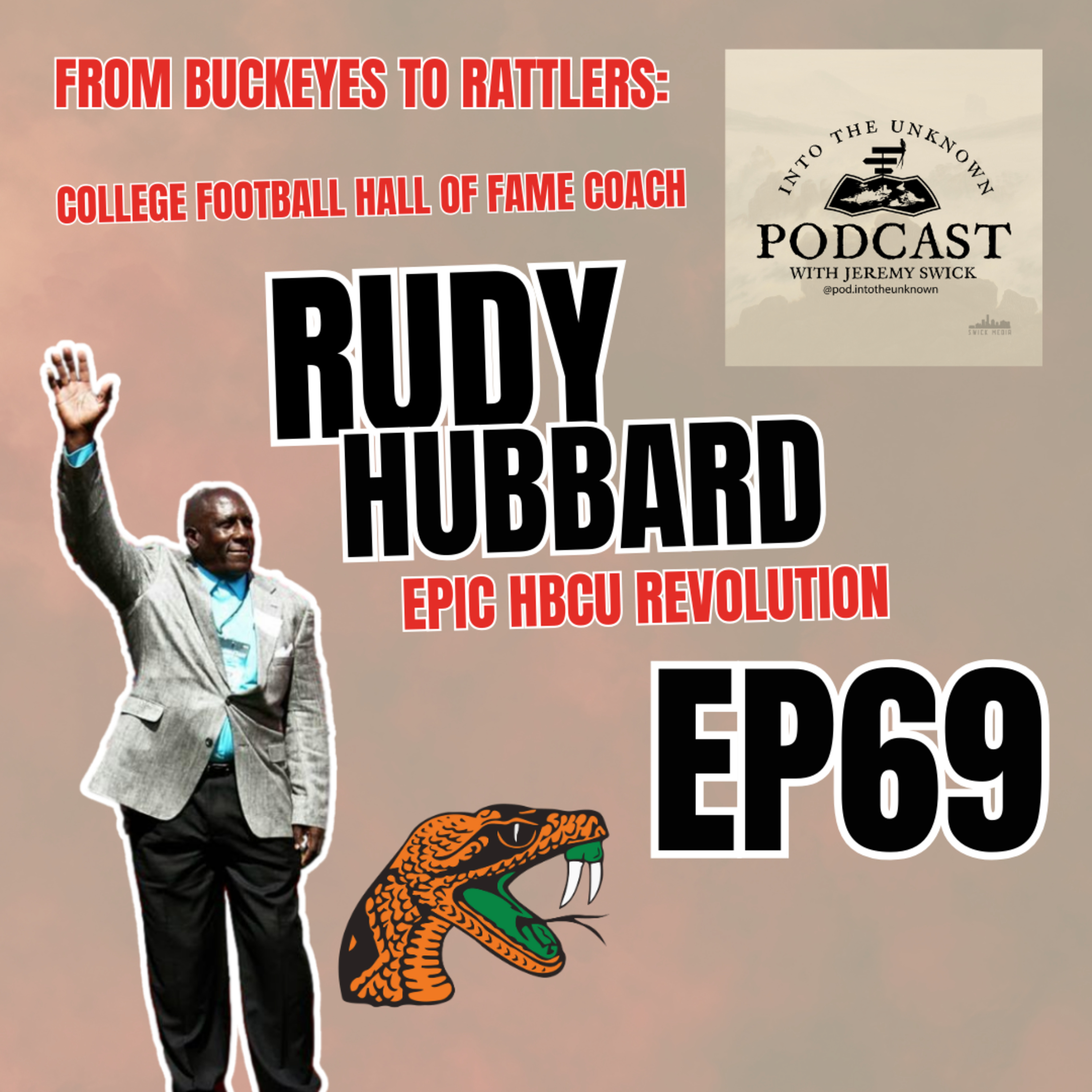 EP69: From Buckeyes to Rattlers: College Hall of Fame Coach Rudy Hubbard's Epic HBCU Football Revolution episode artwork
