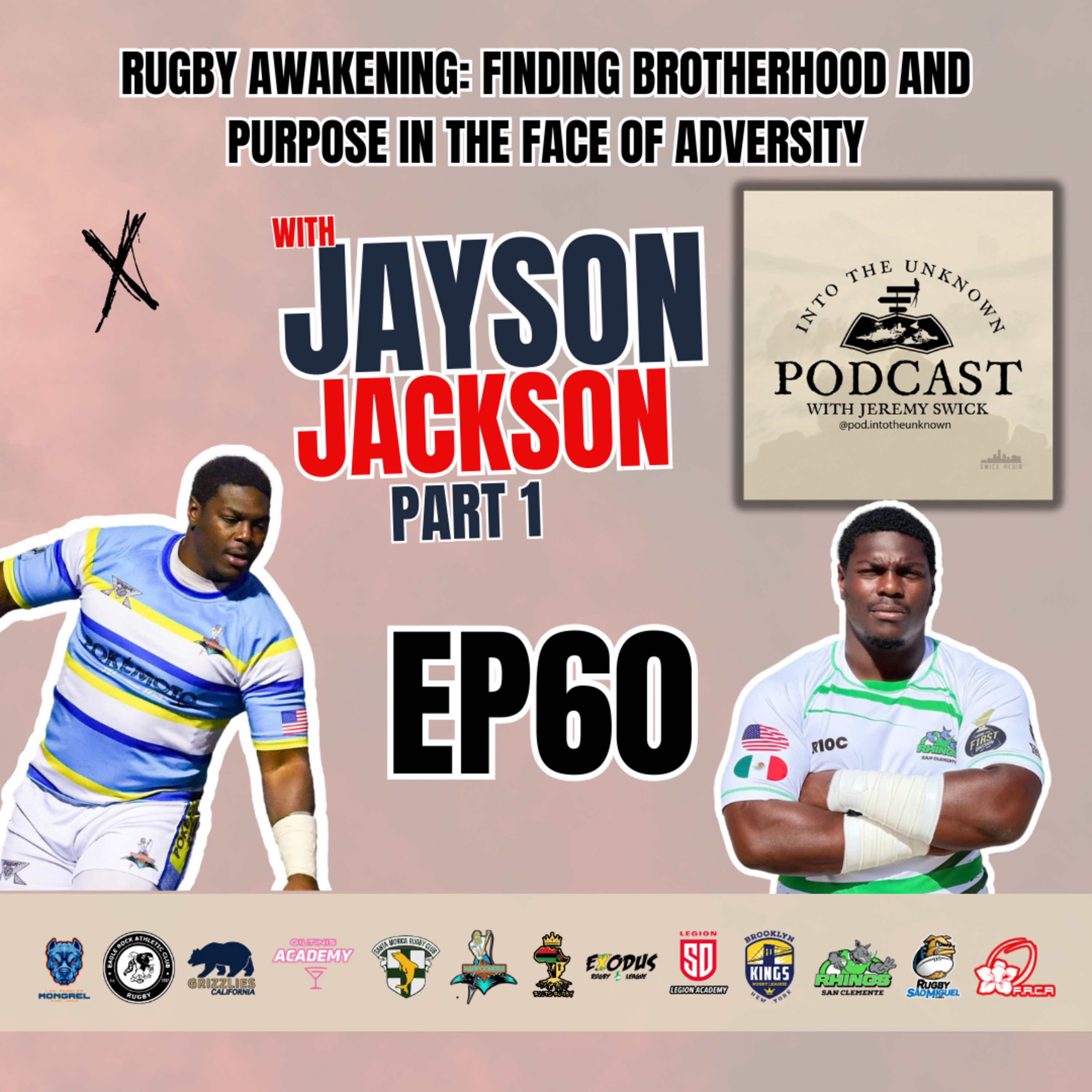 EP60: Pt. 1 -Rugby Awakening: Finding Brotherhood and Purpose in the Face of Adversity with Jayson Jackson episode artwork