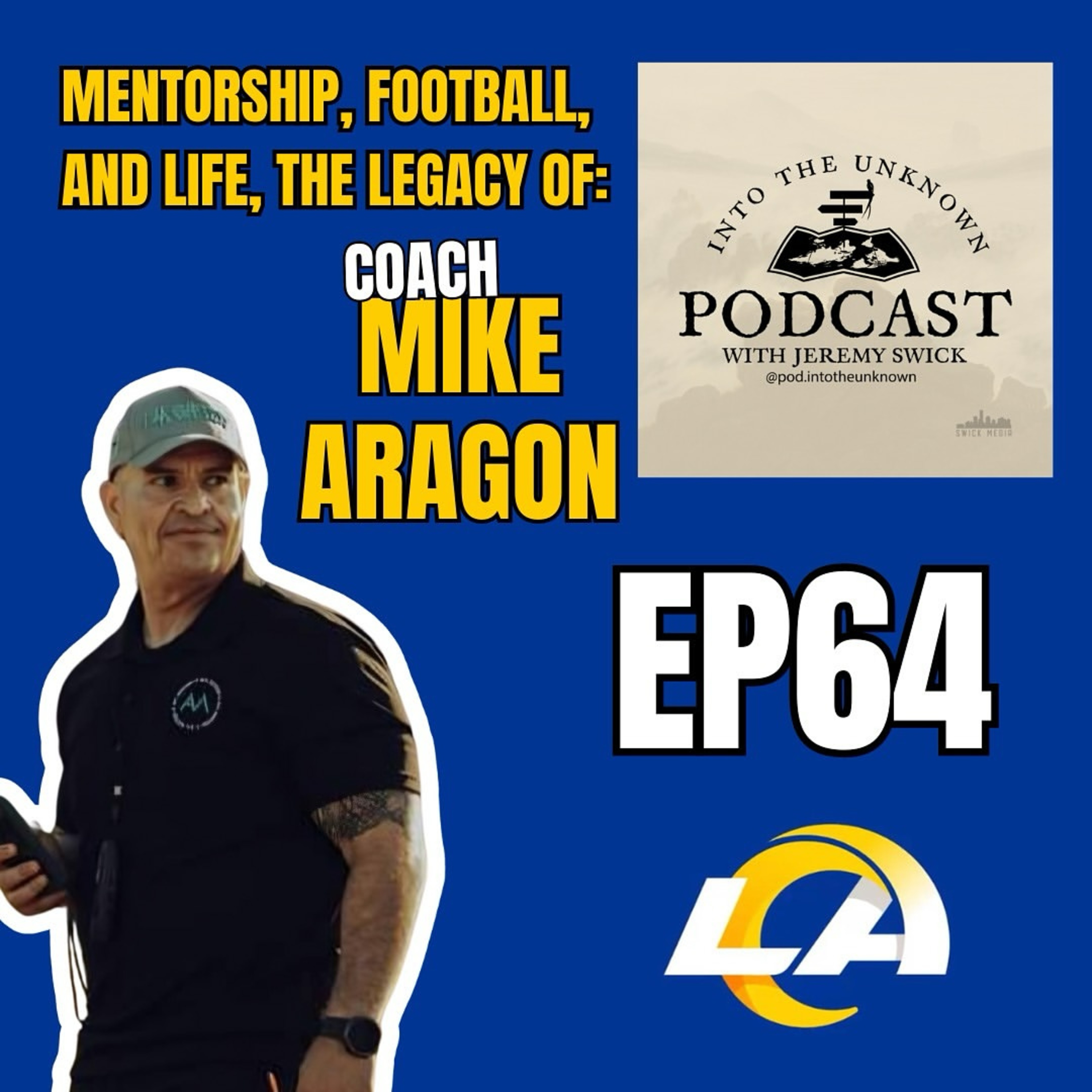 EP64: Mentorship, Football, and Life: The Legacy of Coach Mike Aragon episode artwork