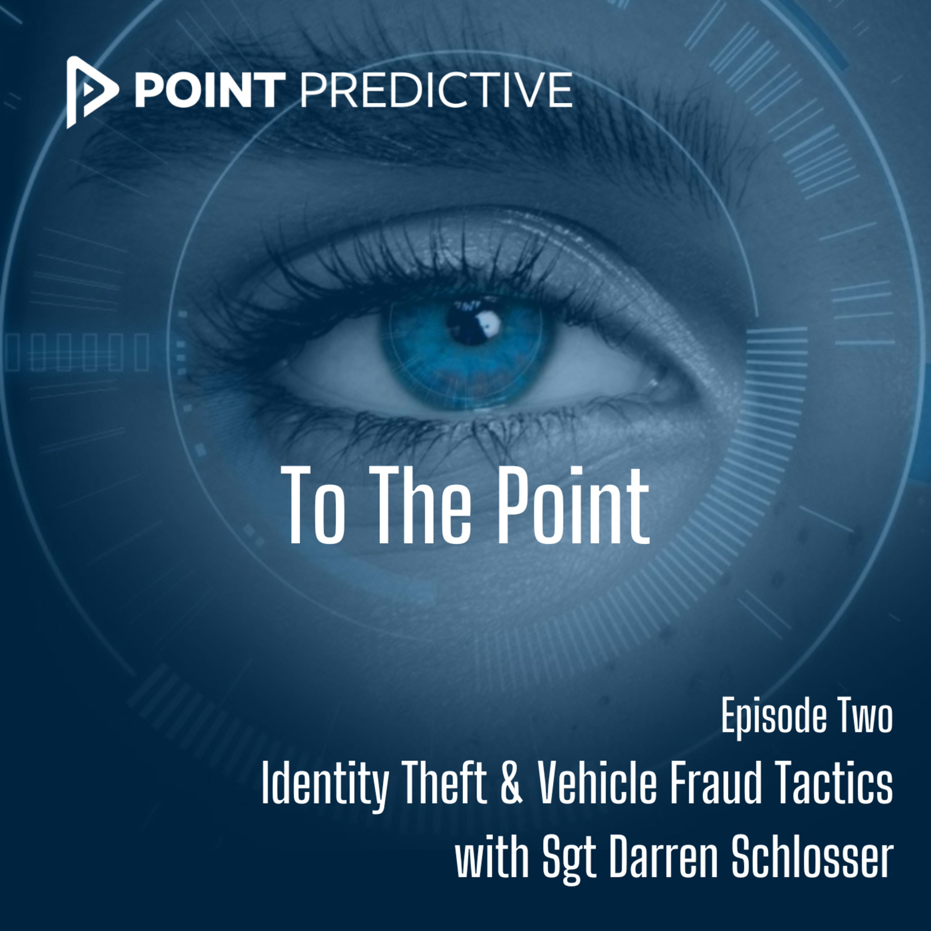 Identity Theft and Vehicle Fraud Tactics with Sgt Darren Schlosser episode artwork