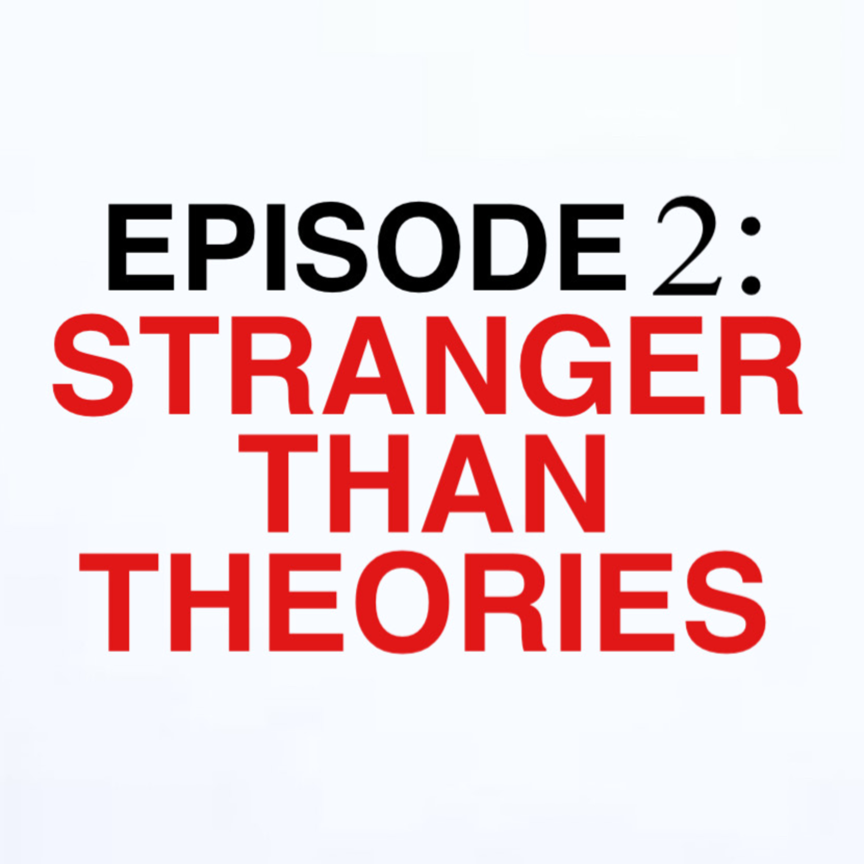 2. Stranger than Theories episode artwork