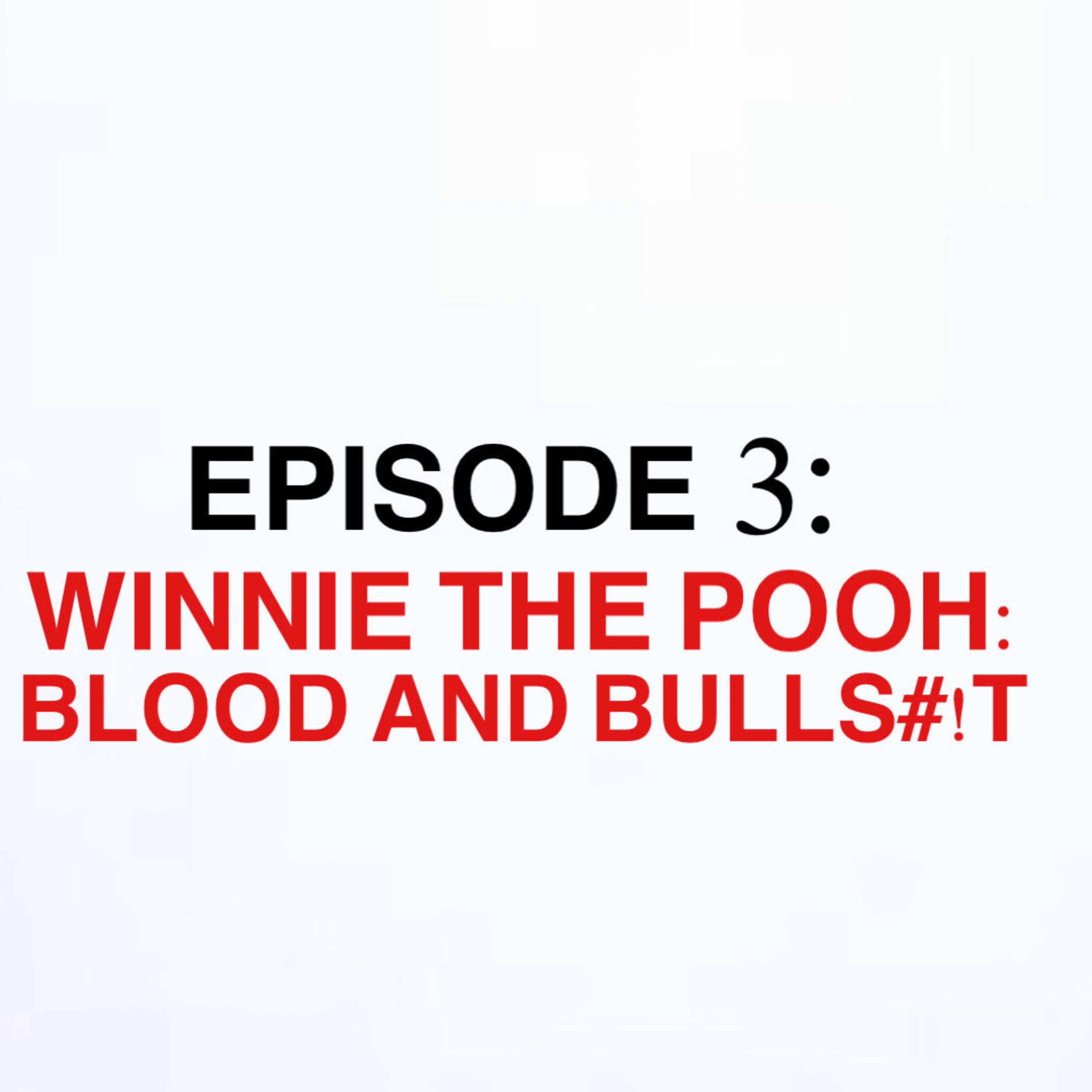 3. Winnie the Pooh: Blood and Bulls#!t episode artwork