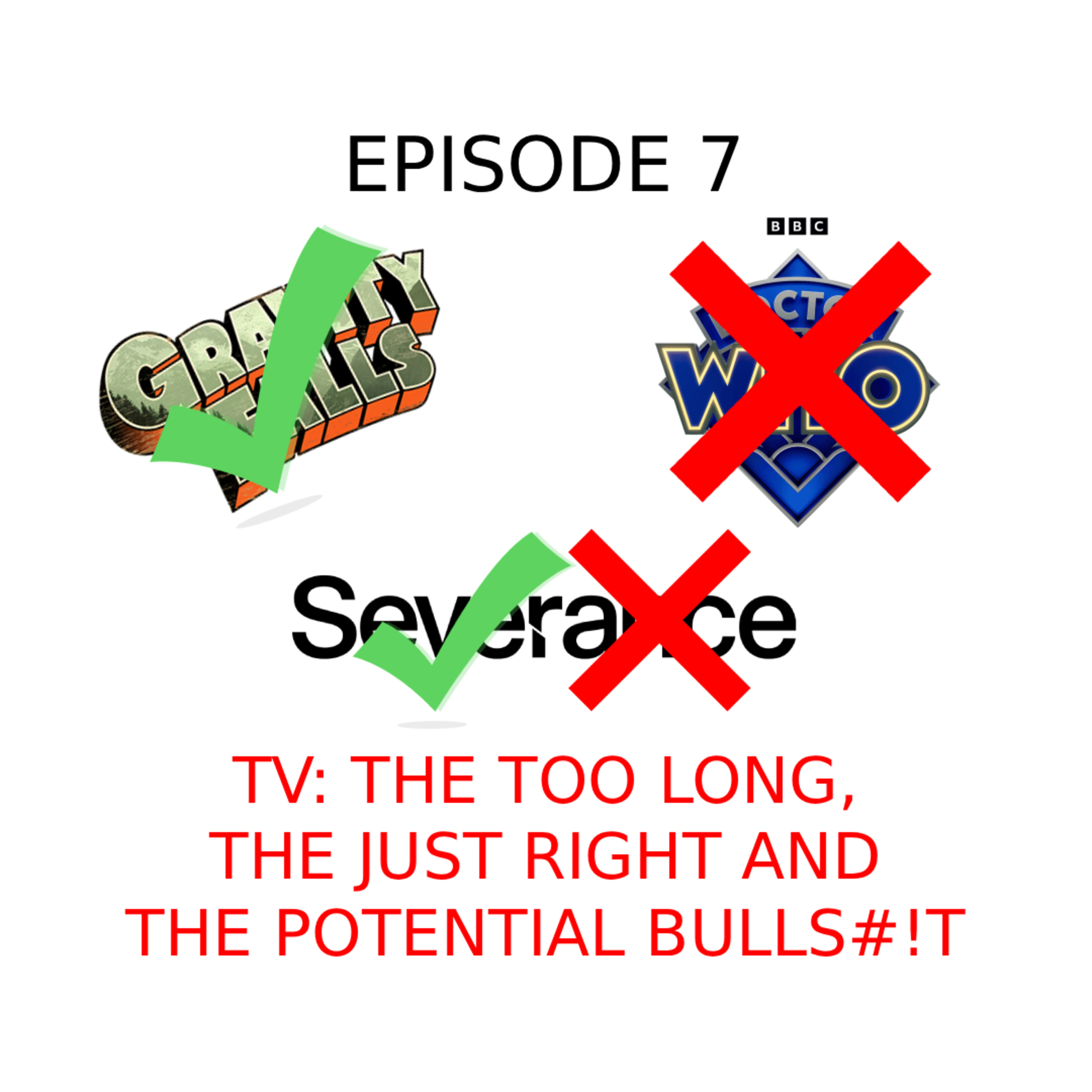 7. TV: The Too Long, The Just Right and The Potential Bulls#!t episode artwork