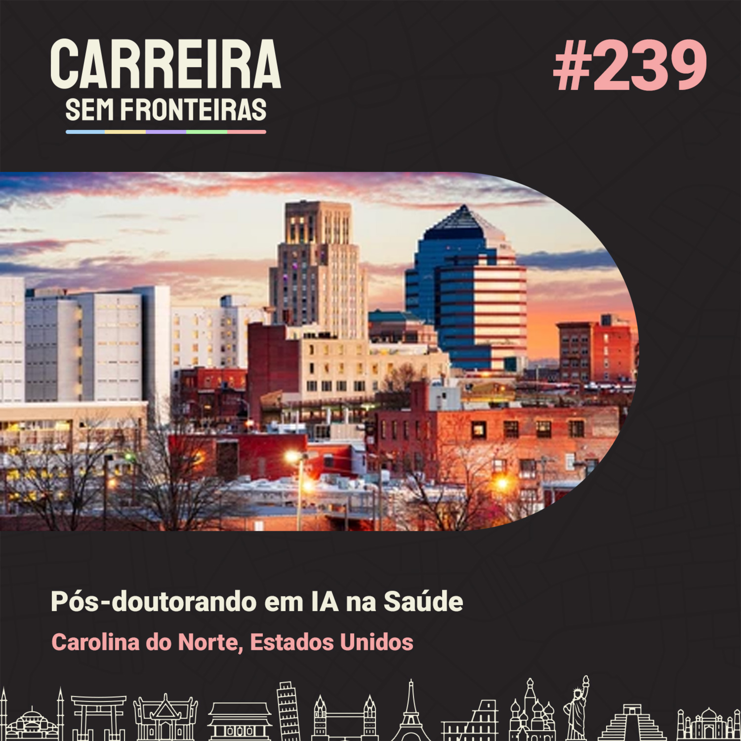 Pós-doutorando em IA na Saúde na Carolina do Norte, Estados Unidos - Carreira Sem Fronteiras #239