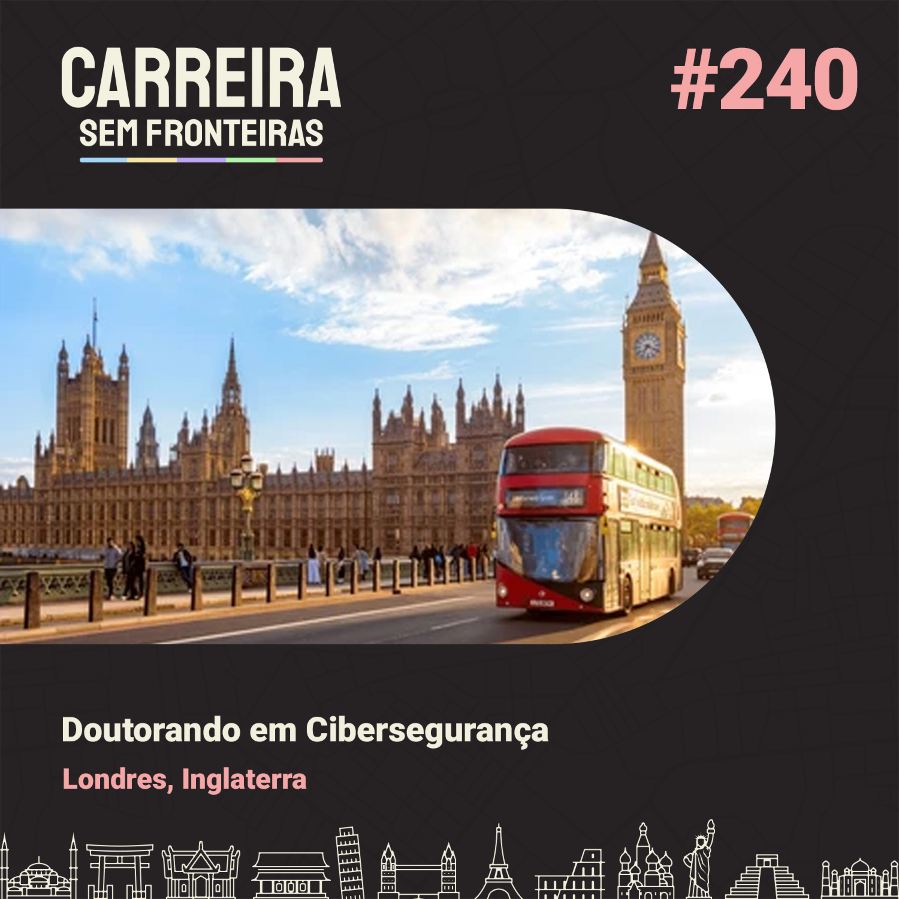 Doutorando em Cibersegurança em Londres, Inglaterra - Carreira Sem Fronteiras #240