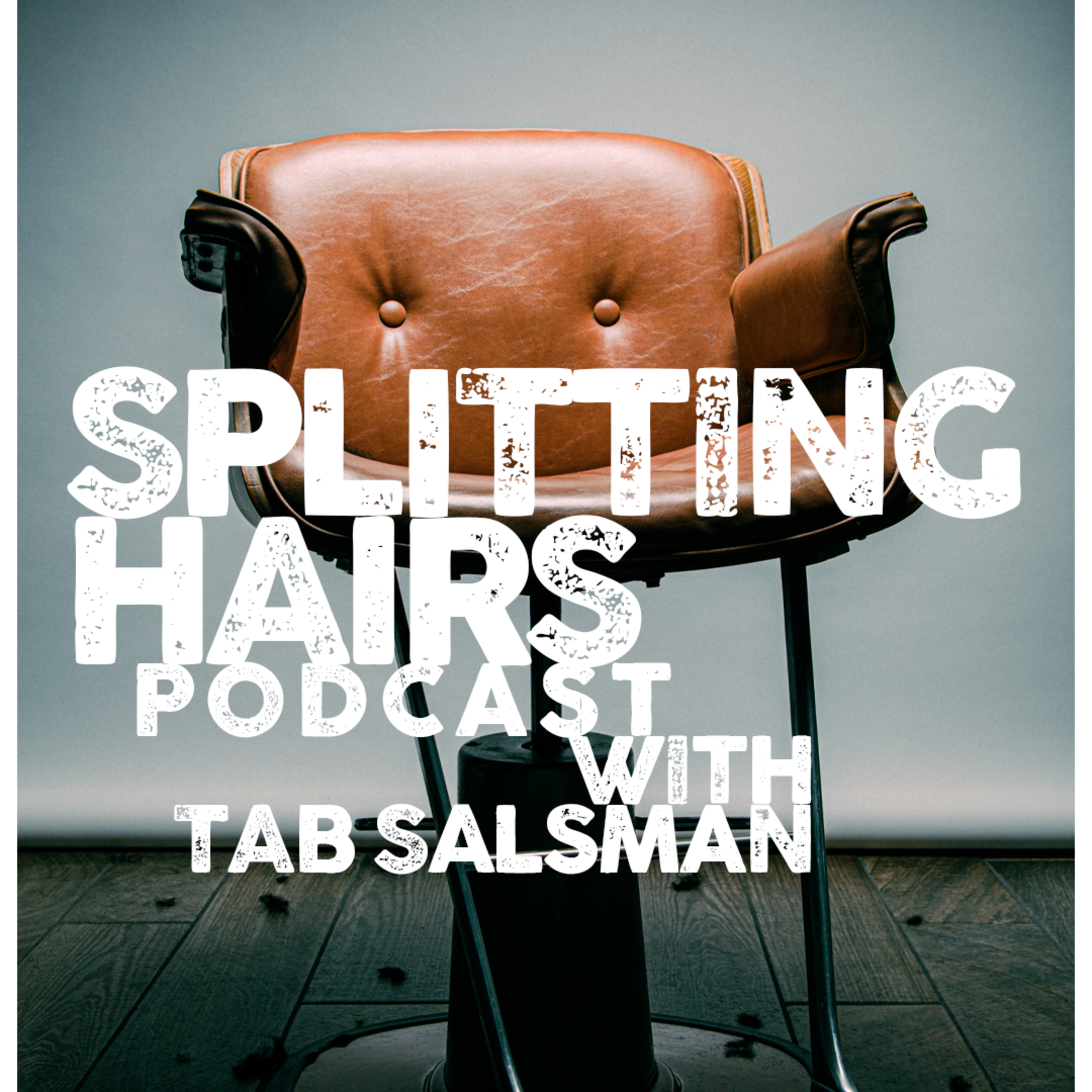 Splitting Hairs with Tab Salsman
