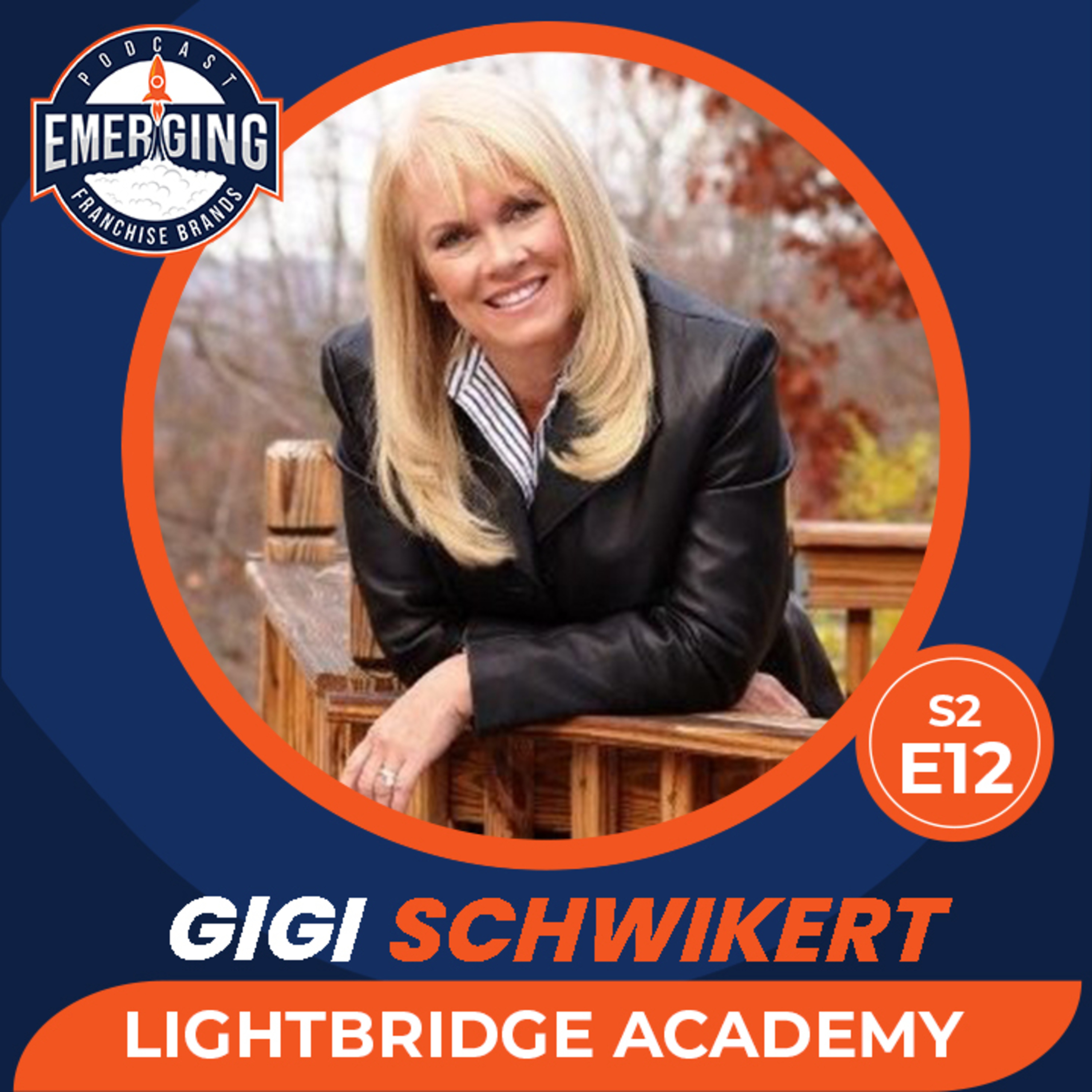 Gigi Schweikert: Elevating Childcare with Lightbridge Academy's Franchising Model | S2E12 episode artwork