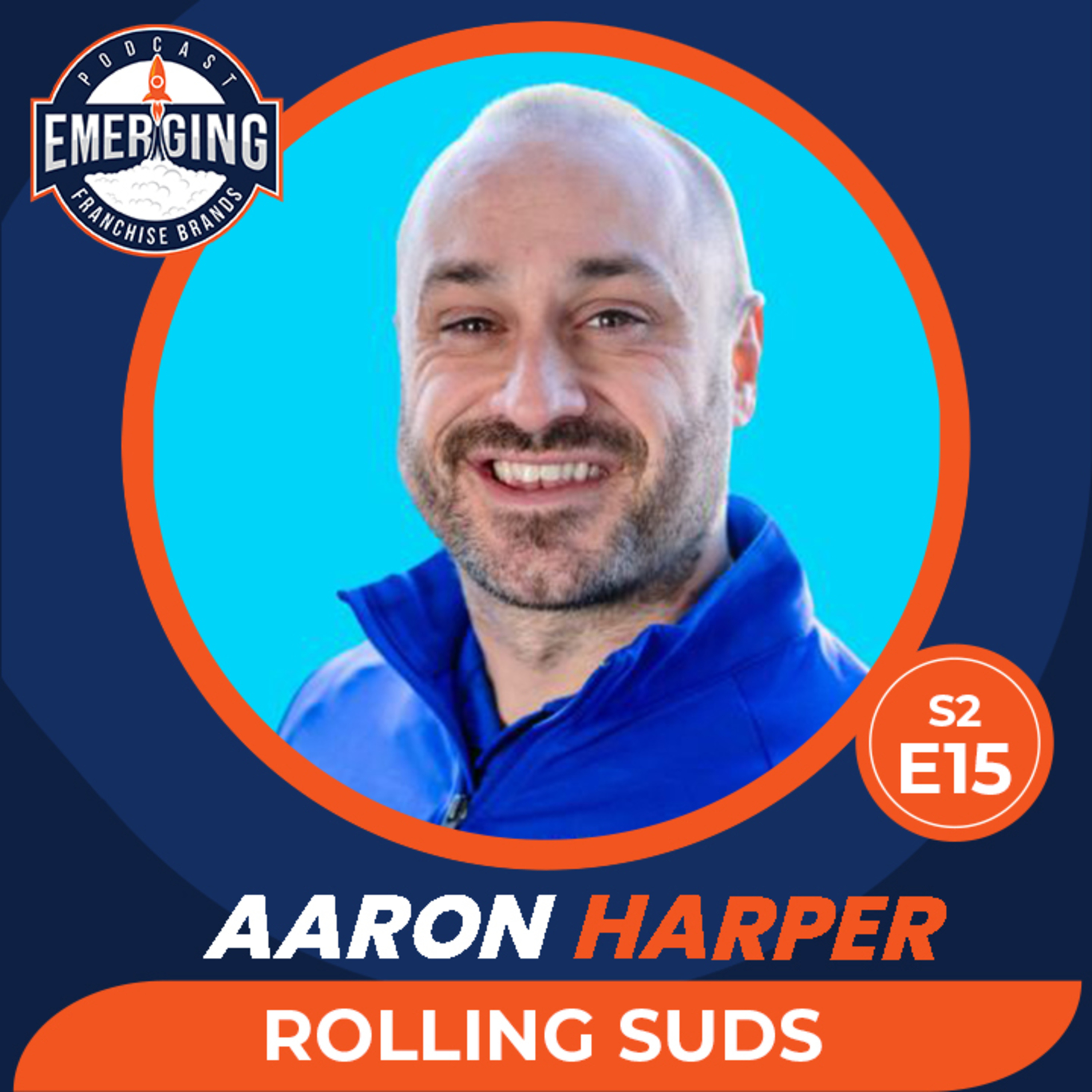 Scaling with Precision: Aaron Harper's Rolling Suds Franchise Vision | S2E15 episode artwork