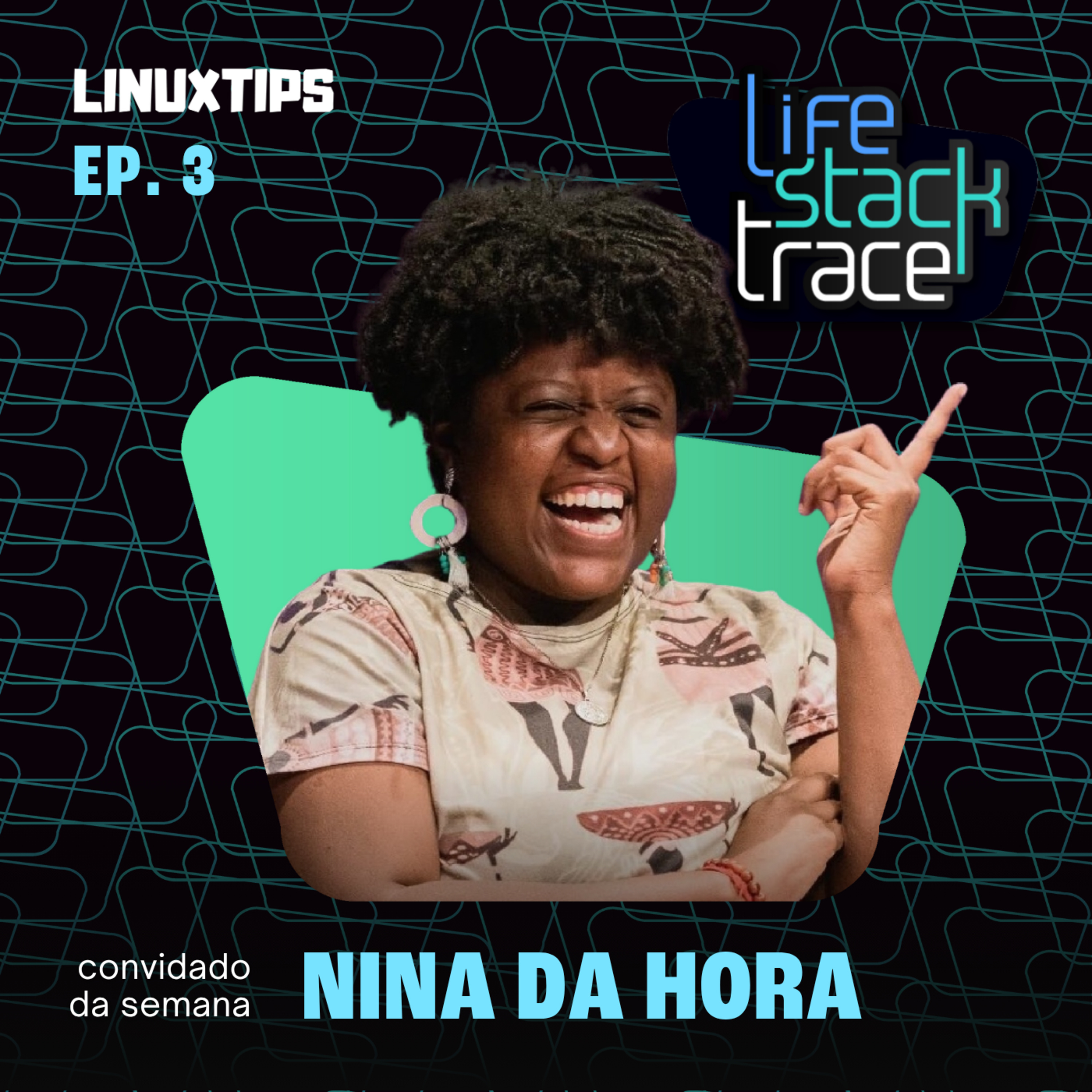Life Stacktrace - Nina da Hora!