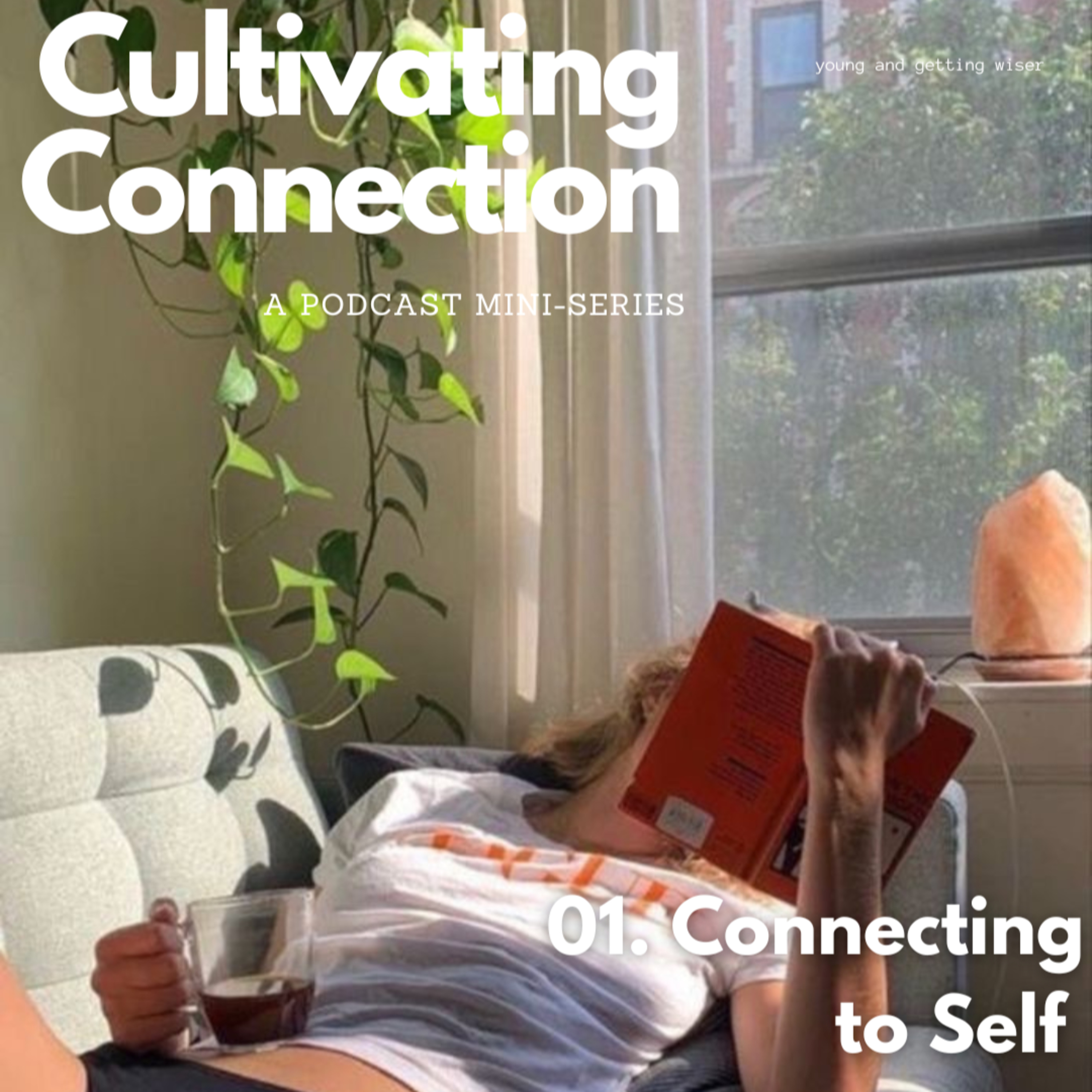CULTIVATING CONNECTION, PART ONE | Connecting to yourself episode artwork