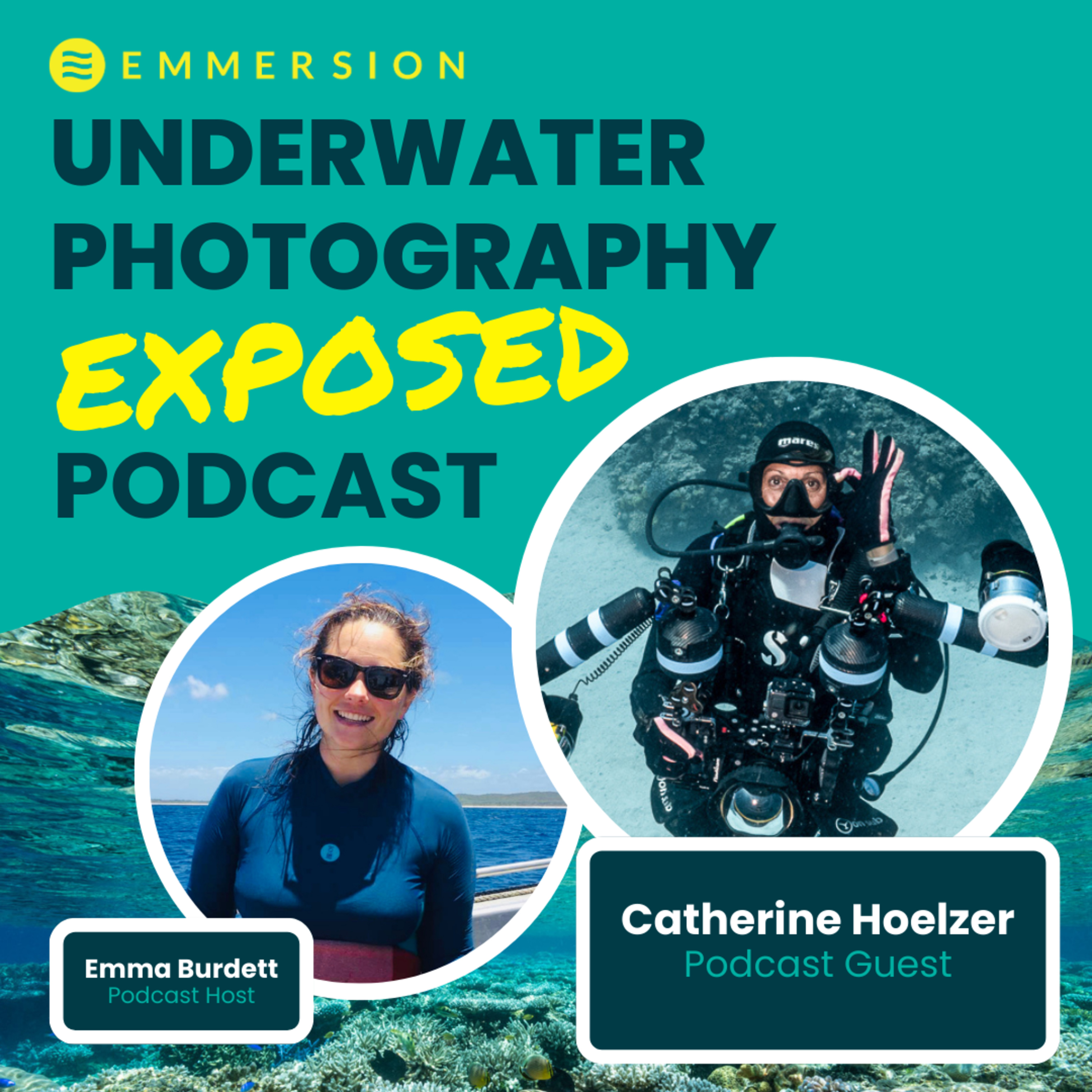 Ep 6: Catherine Hoelzer - Underwater Photographer, Divemaster & Marine Conservationist