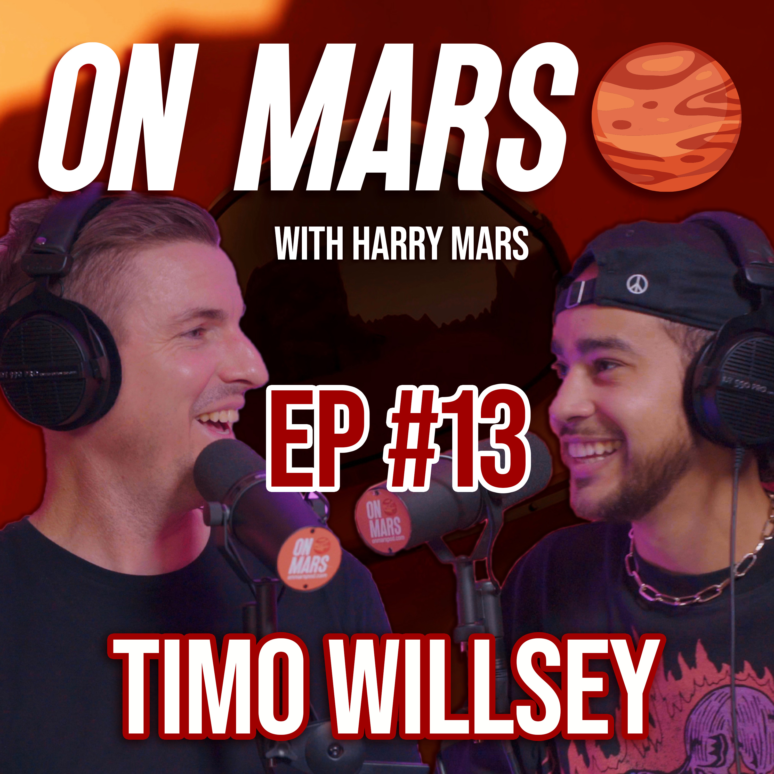 Timo Willsey | On Mars Pod EP 13 | Saying Yes to Opportunities & The Art of Being an Artist
