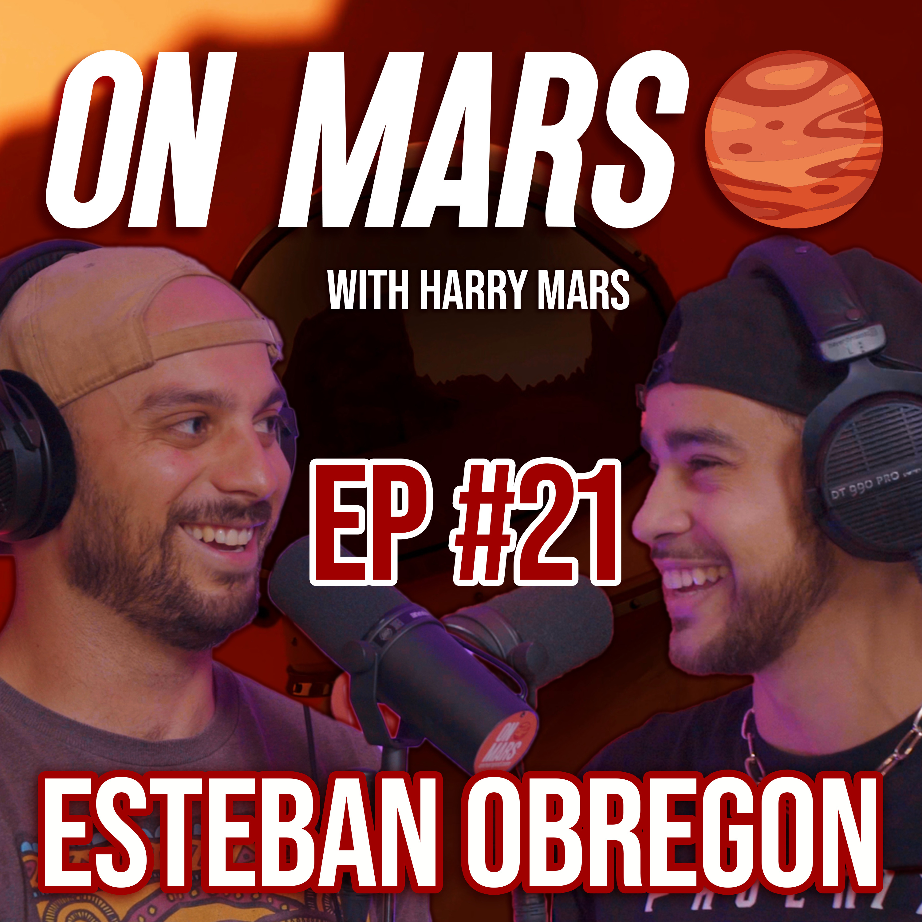 Esteban Obregon | On Mars Pod EP 21 | Touring the US, Starting a Company & Moving to Denver