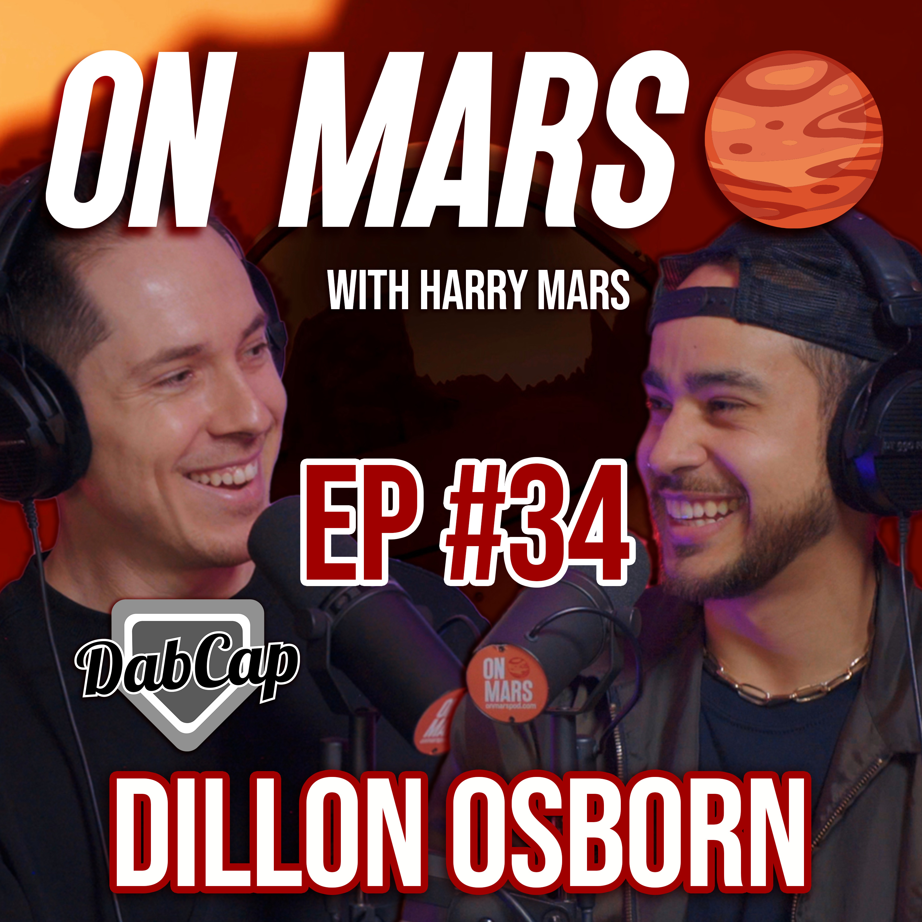 Dillon Osborn | On Mars Pod EP 34 | Rise of DabCap, Counterfeit Companies & Staying on Track