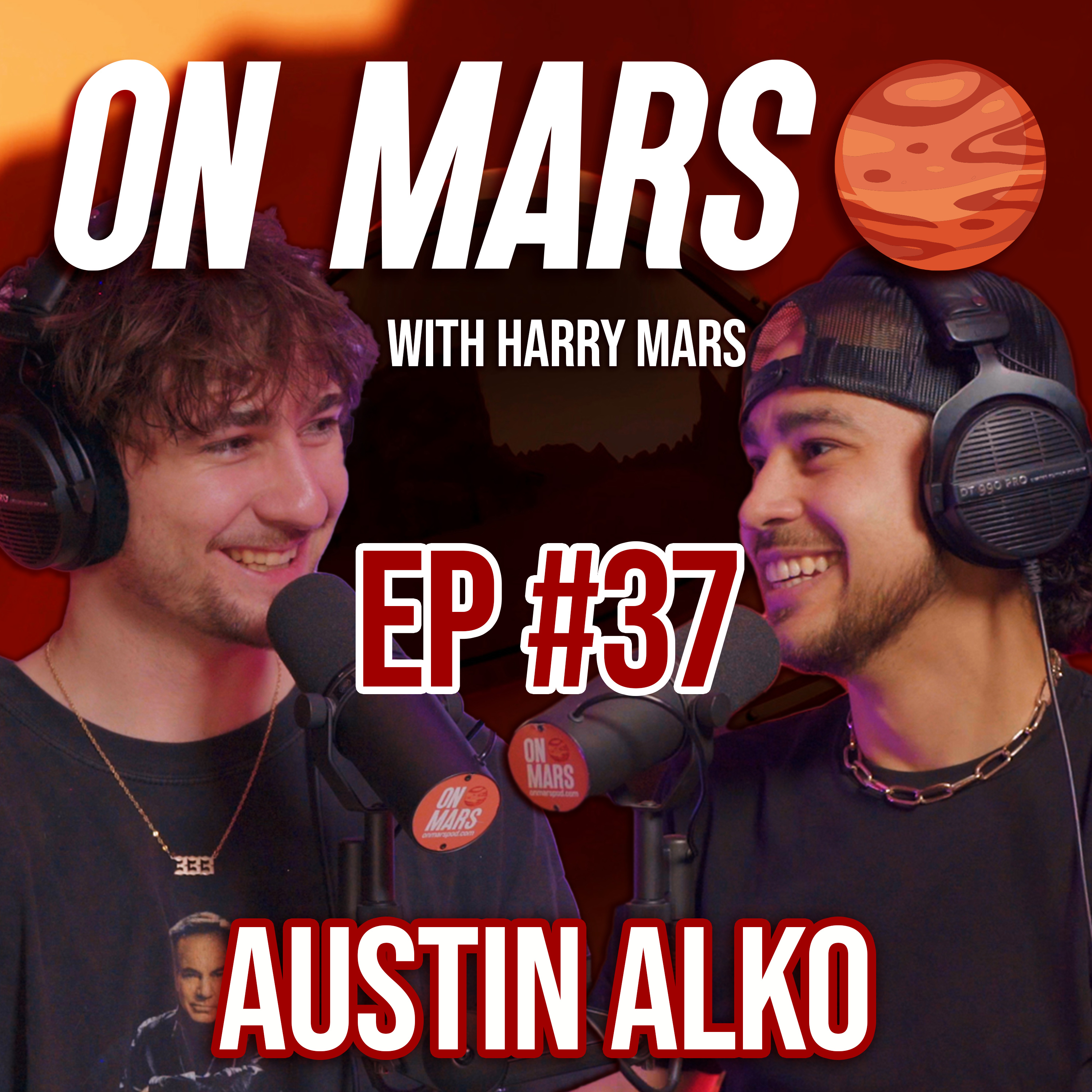 Austin Alko | On Mars Pod EP 37 | Soundcloud Days, Tour Life & Being an Independent Artist