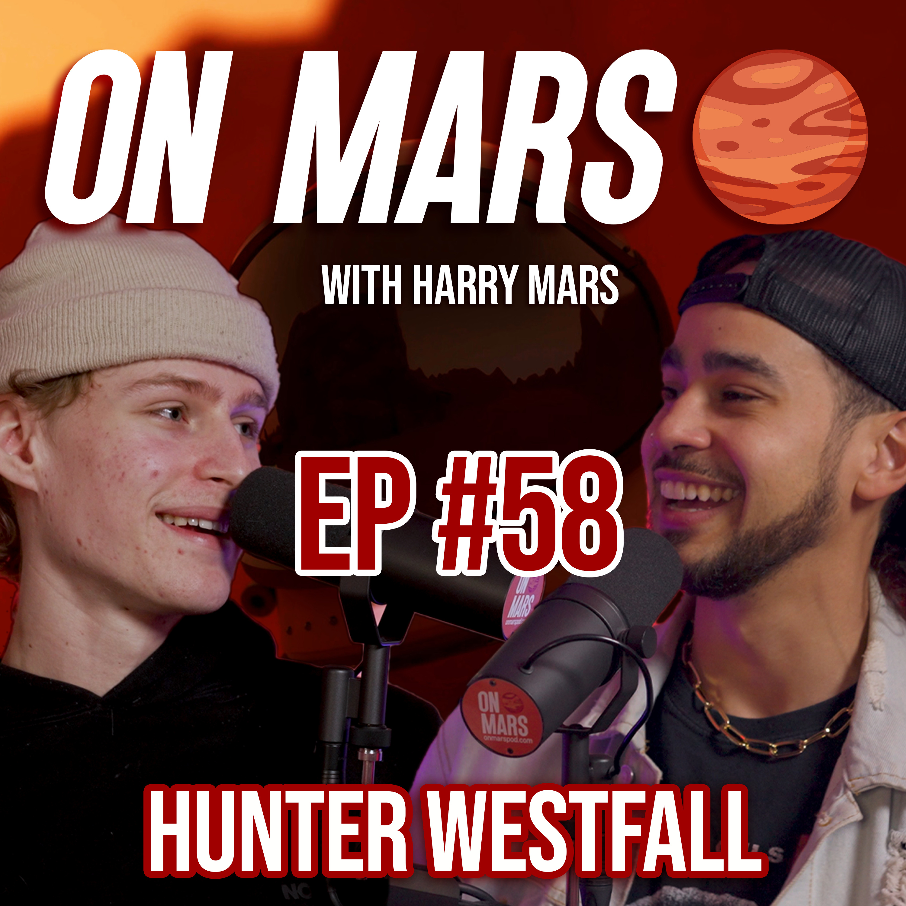 Hunter Westfall | On Mars Pod EP 58 | Industry Connects, Big Placements & Being 20