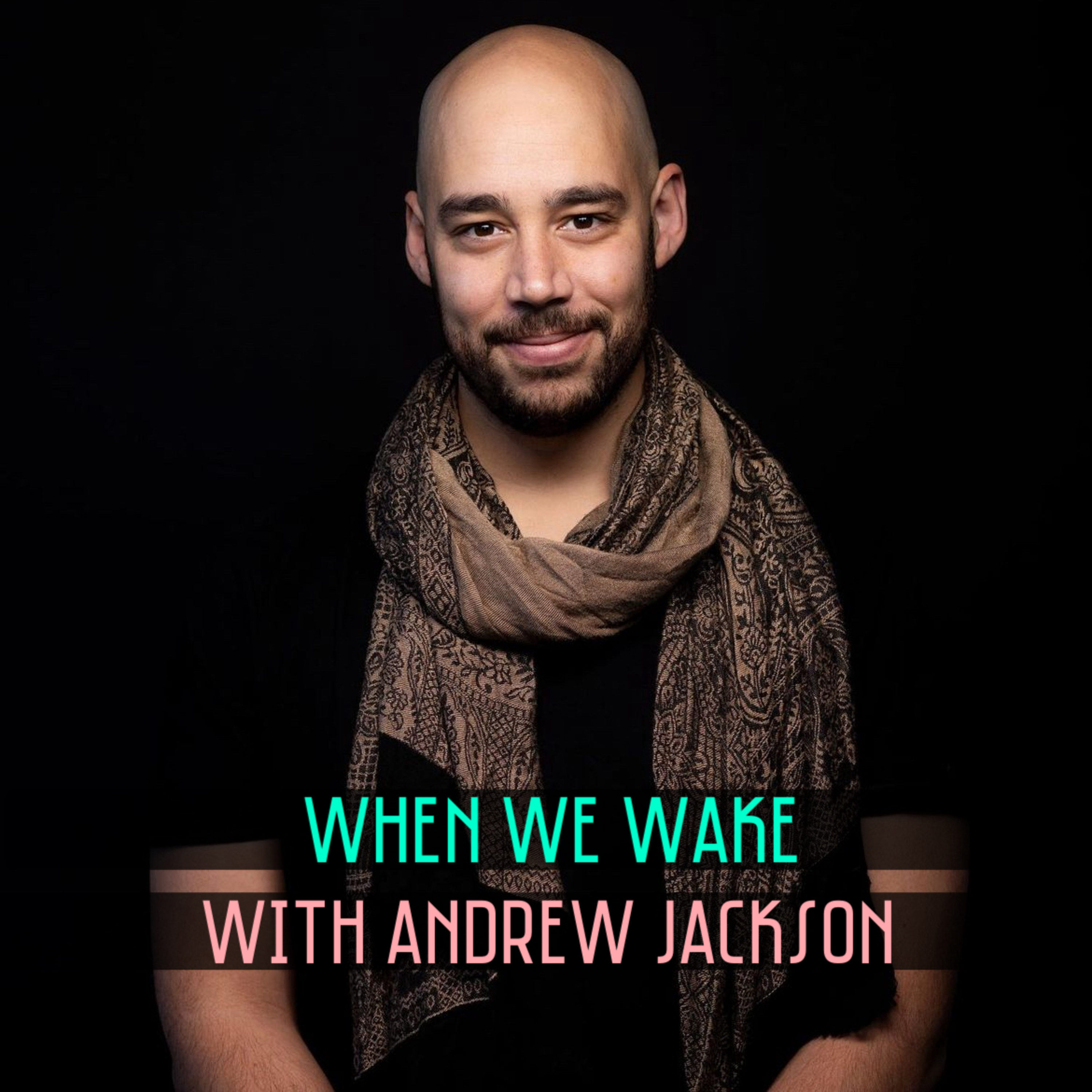 When We Wake with Andrew Shaver