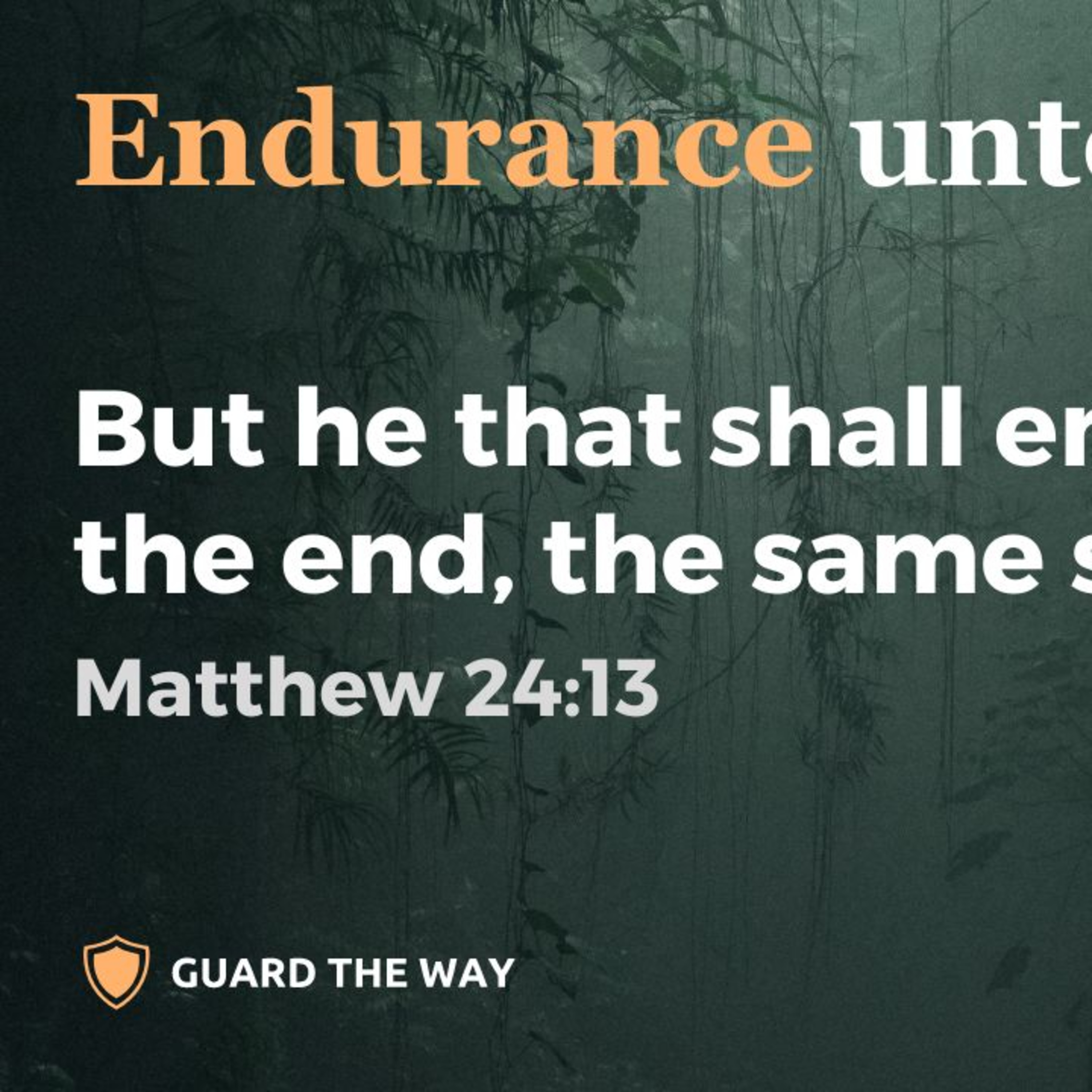 #1 - He that shall endure to the end, the same shall be saved