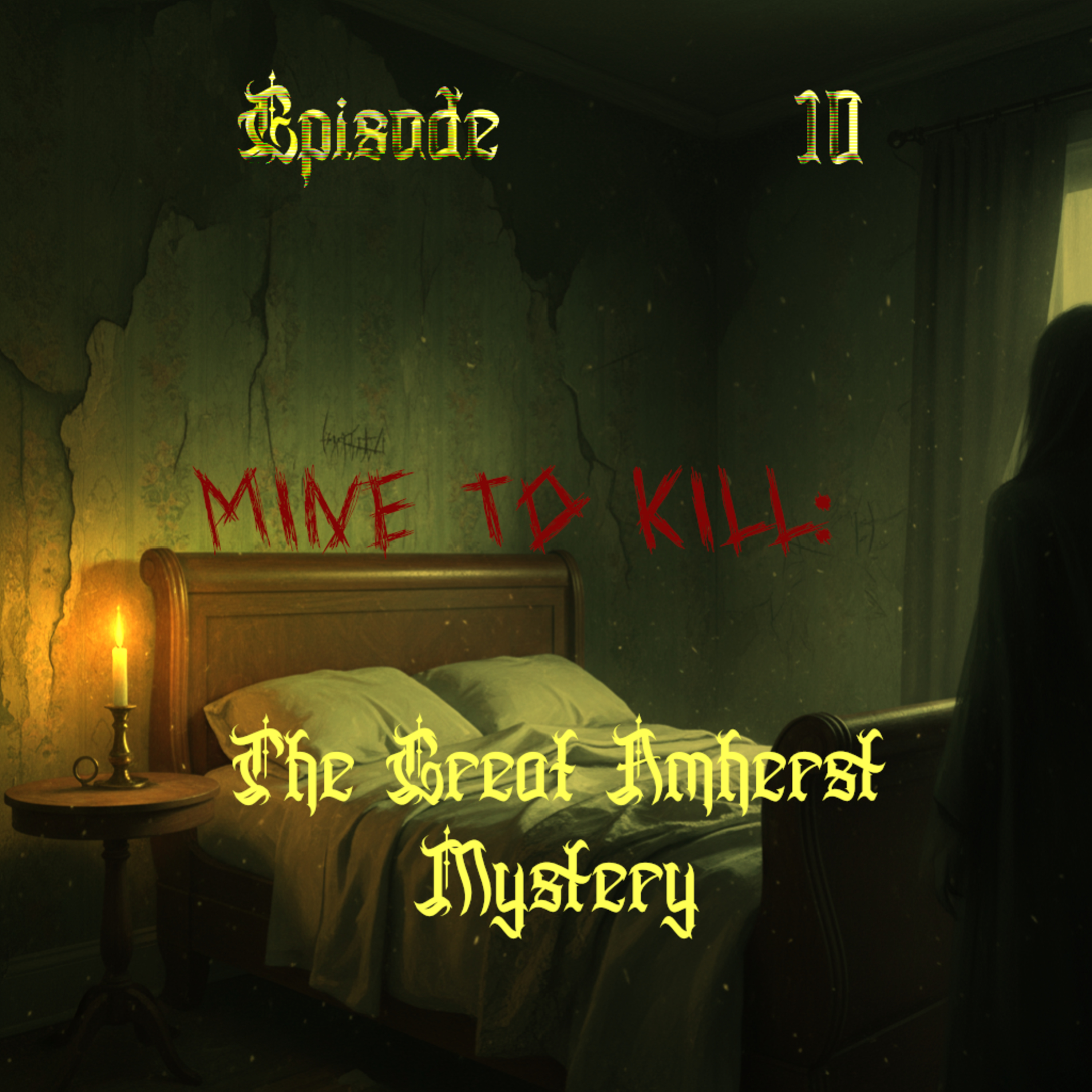 S3 Episode 10 - "Mine to Kill": The Great Amherst Mystery  episode artwork