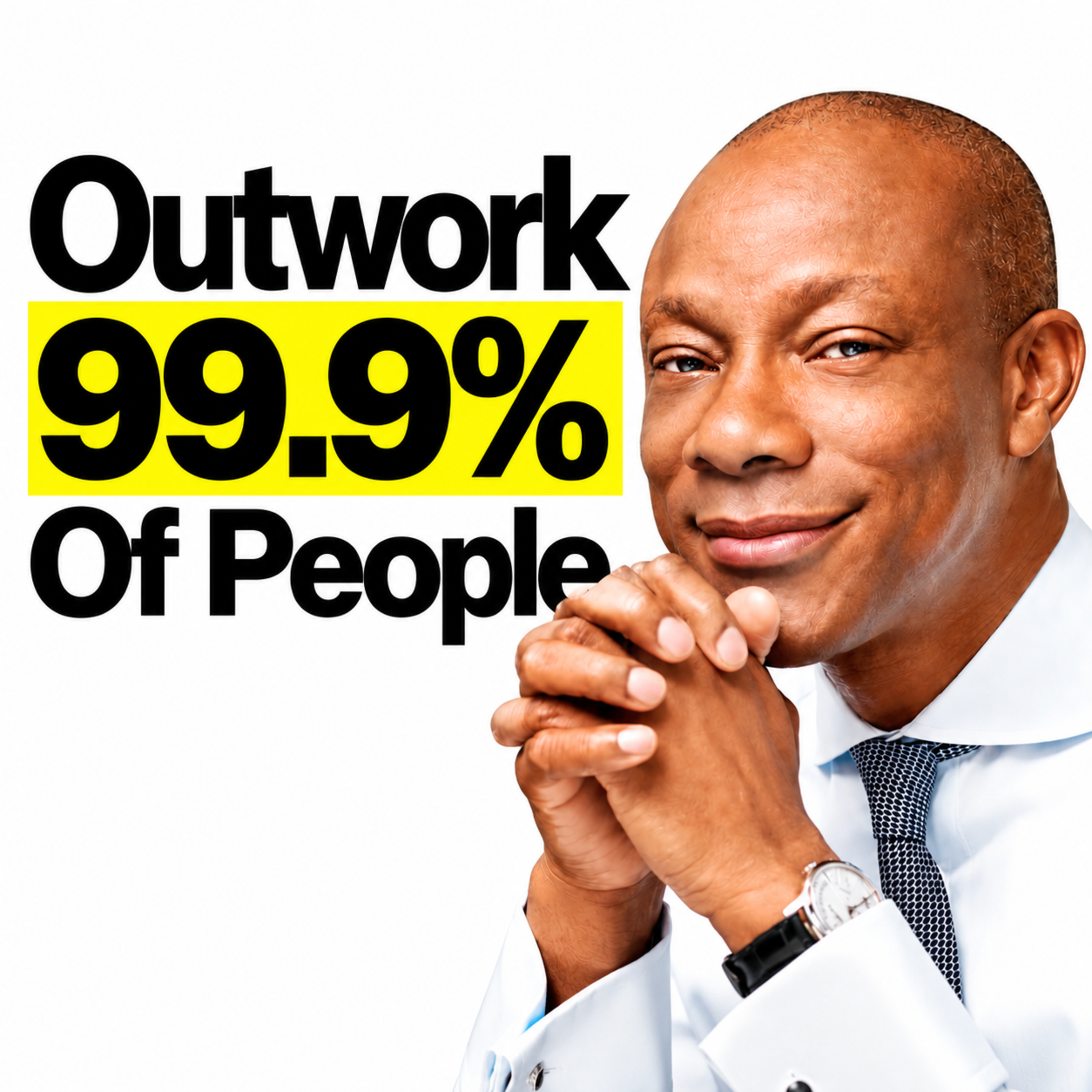 How Outwork Everybody (Segun Agbaje CEO GT CO) : 10 Moves to Grow Your Business Starting Today #273 episode artwork