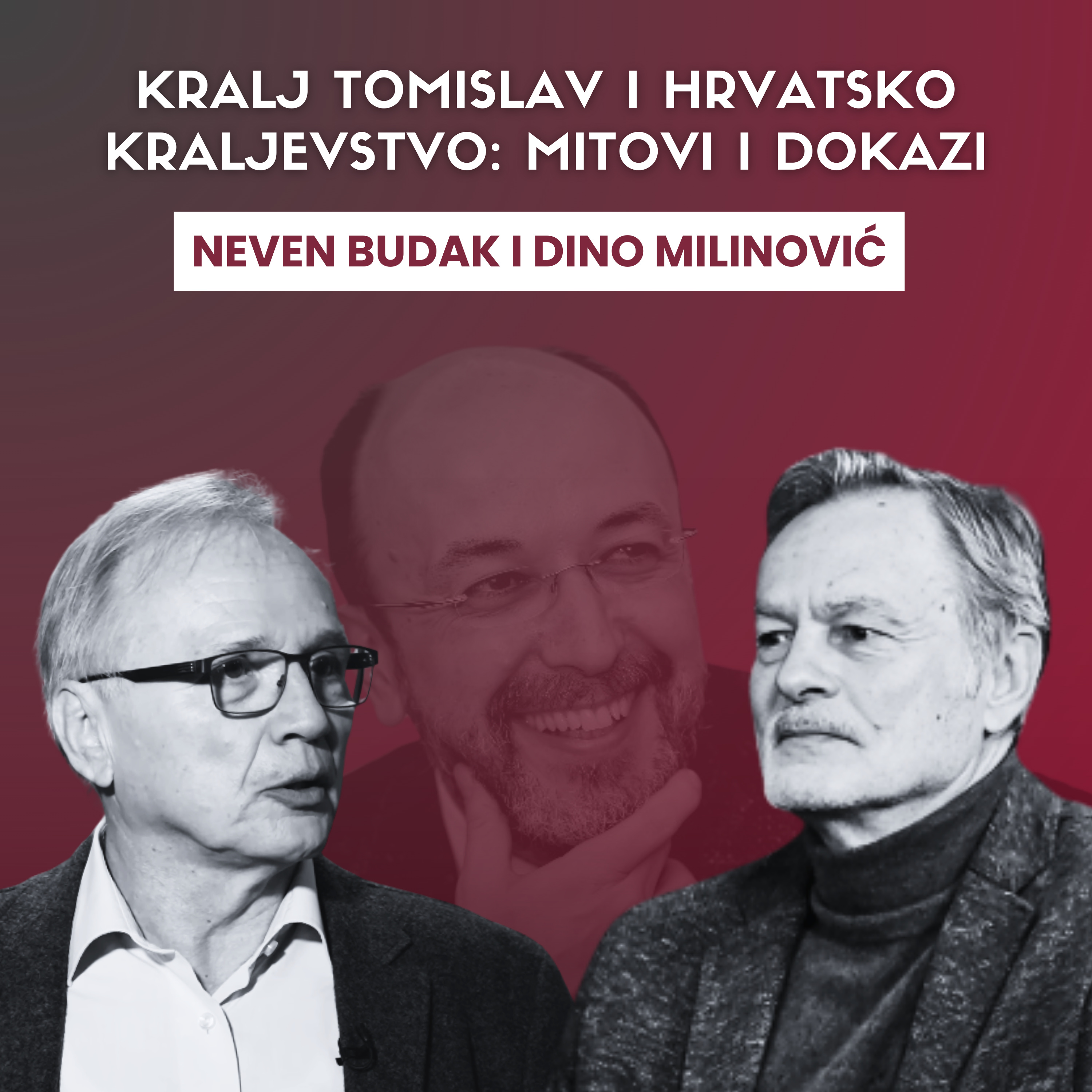 Kralj Tomislav i hrvatsko kraljevstvo: Mitovi i dokazi - Špica s Macanom#56 Neven Budak i Dino Milinović