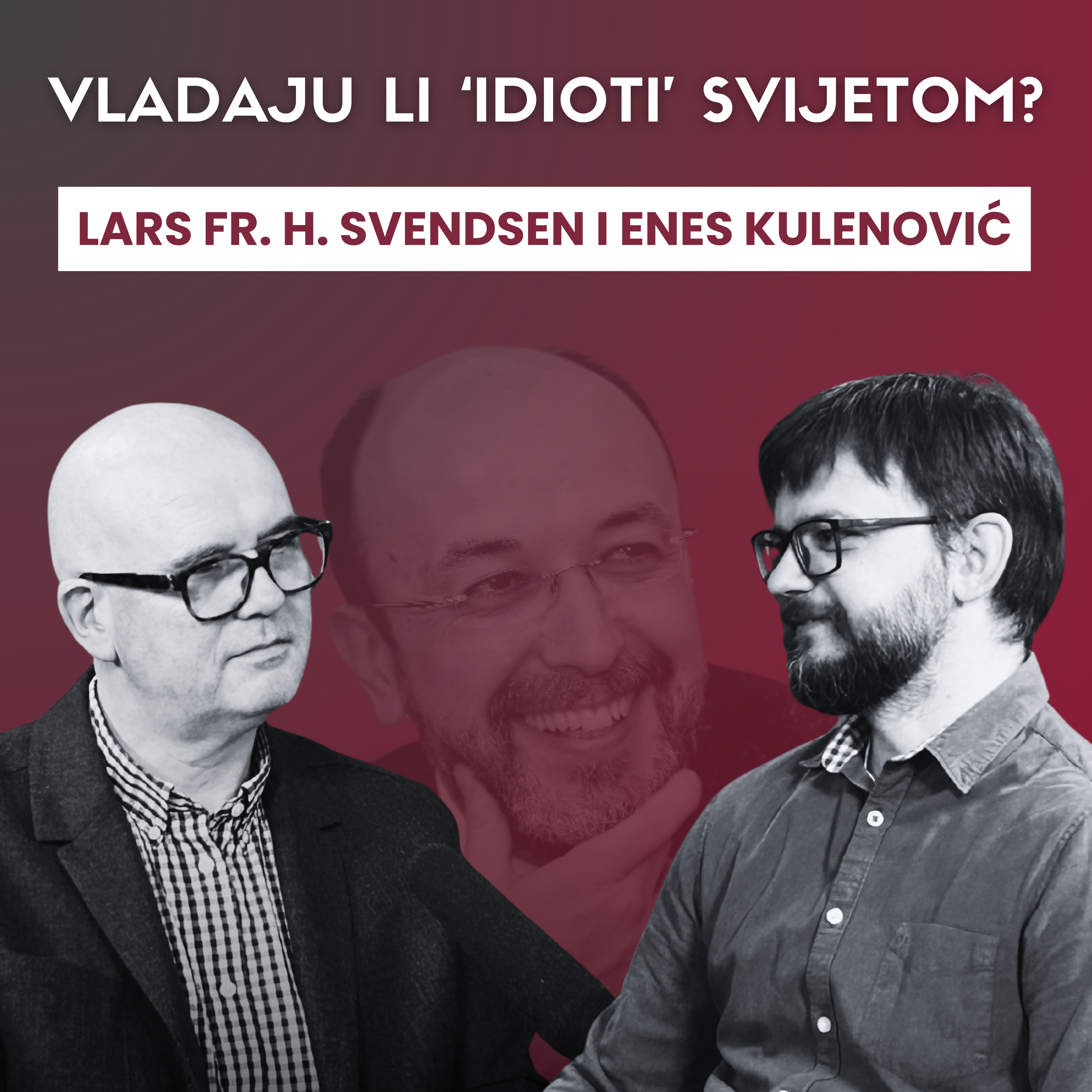 Vladaju li ‘idioti’ svijetom? Špica s Macanom #64 Svendsen i Kulenović episode artwork