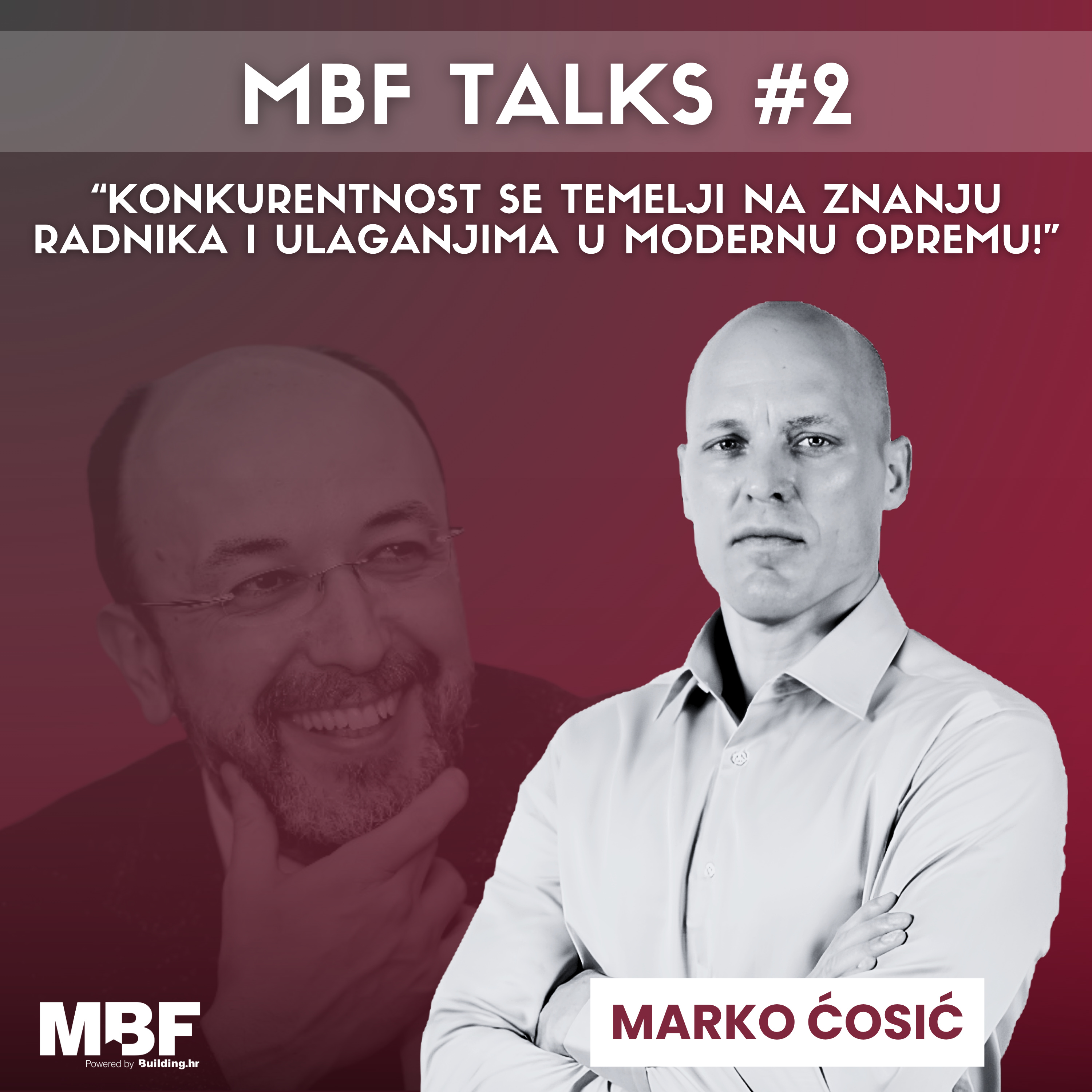 Marko Ćosić: Konkurentnost se temelji na znanju radnika i ulaganjima u modernu opremu! MBF Talks episode artwork