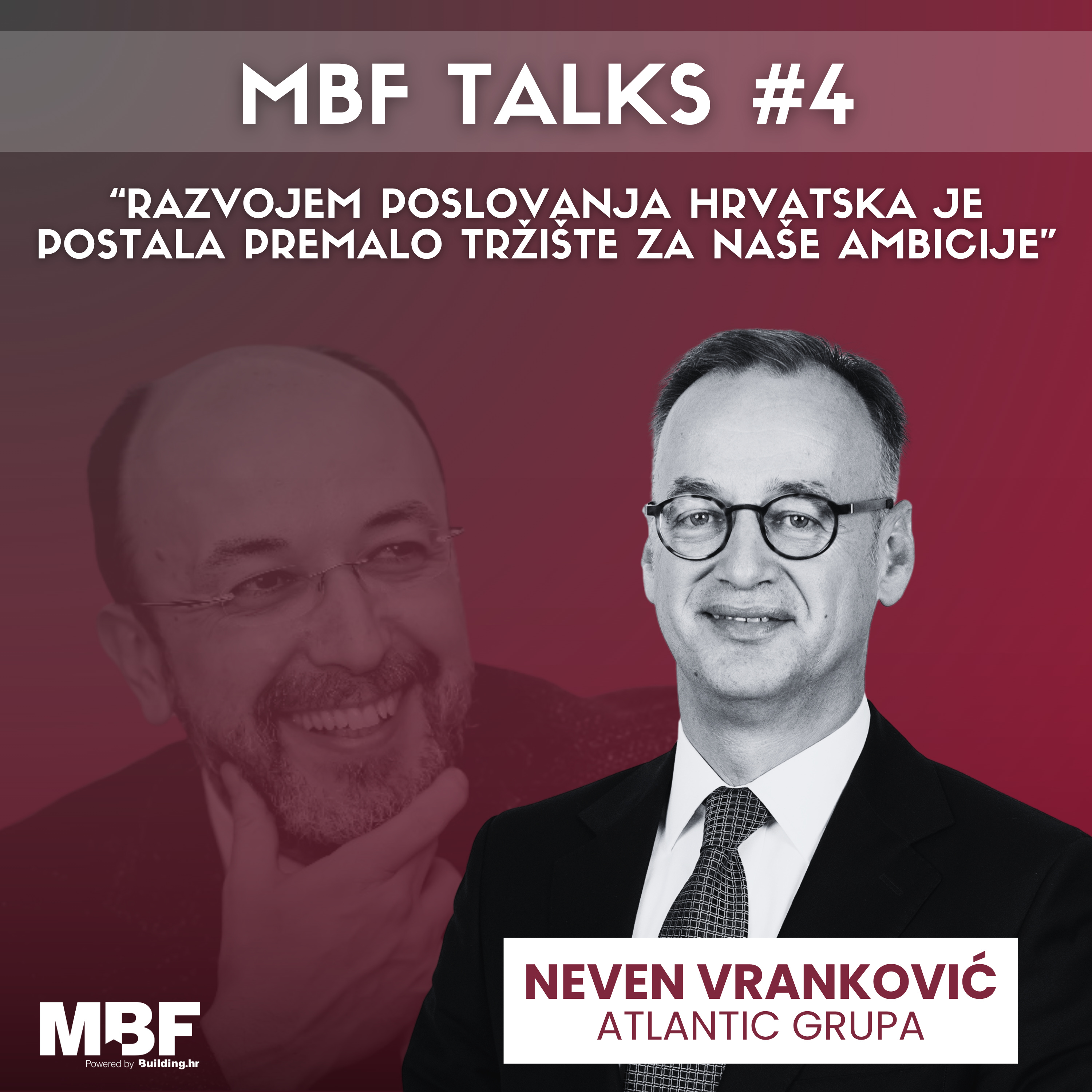 Neven Vranković: Razvojem poslovanja Hrvatska je postala premalo tržište za naše ambicije! MBF Talks episode artwork