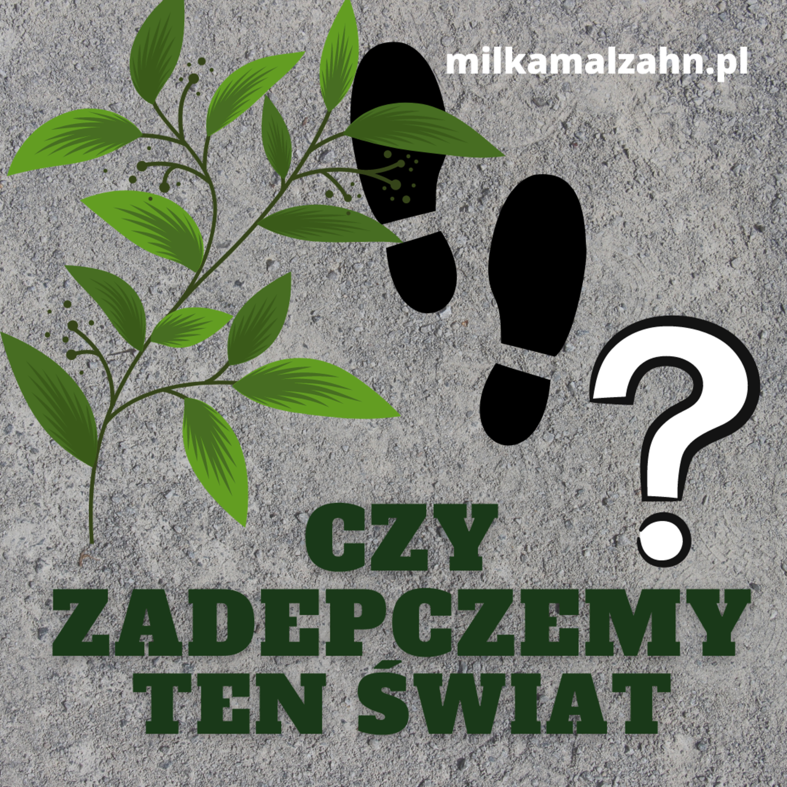 Czy zadepczemy ten świat? #224
