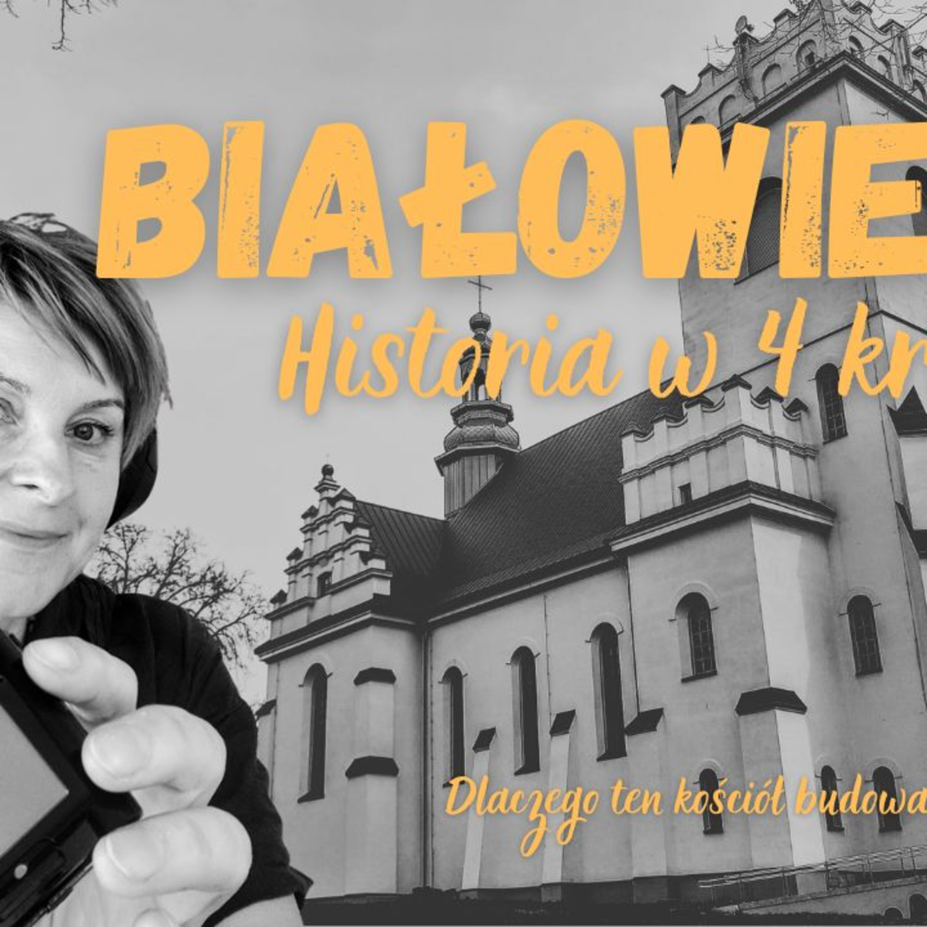 Białowieża: Historia w 4 krokach. Dlaczego ten kościół budowała cała Polska? #323
